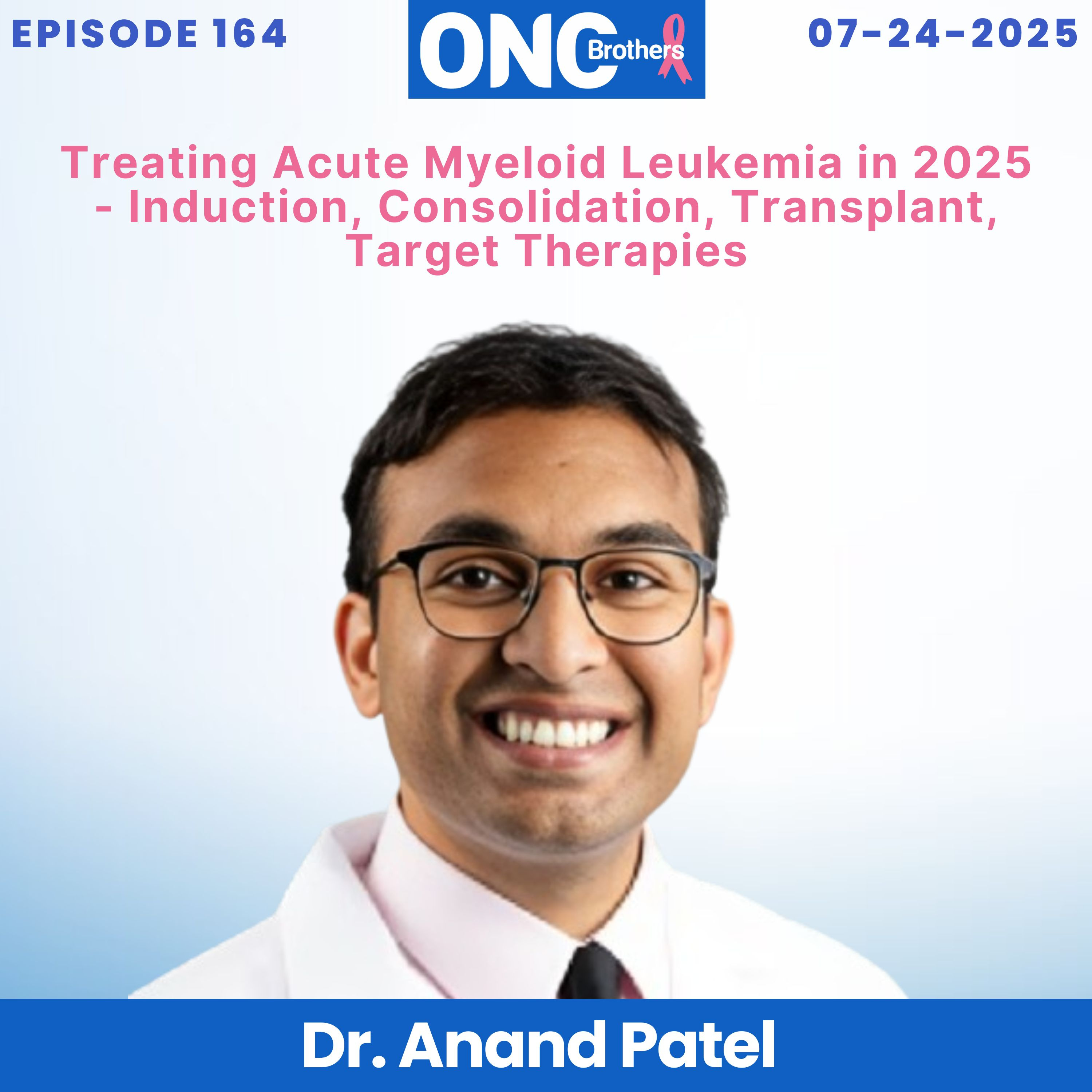 Treating Acute Myeloid Leukemia in 2025 - Induction, Consolidation, Transplant, Target Therapies episode artwork