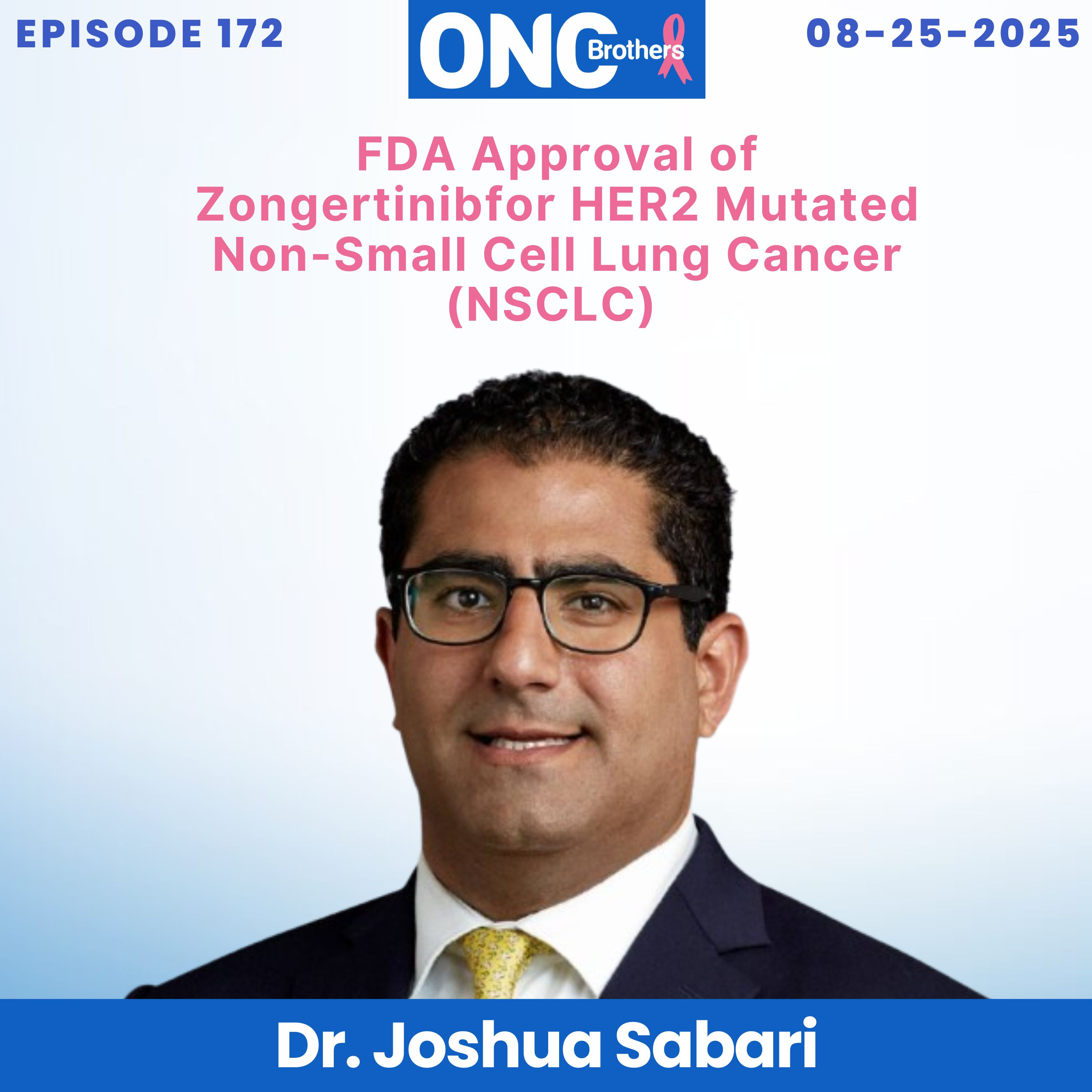 FDA Approval of Zongertinib for HER2 Mutated Non-Small Cell Lung Cancer (NSCLC) - Dr. Joshua Sabari episode artwork