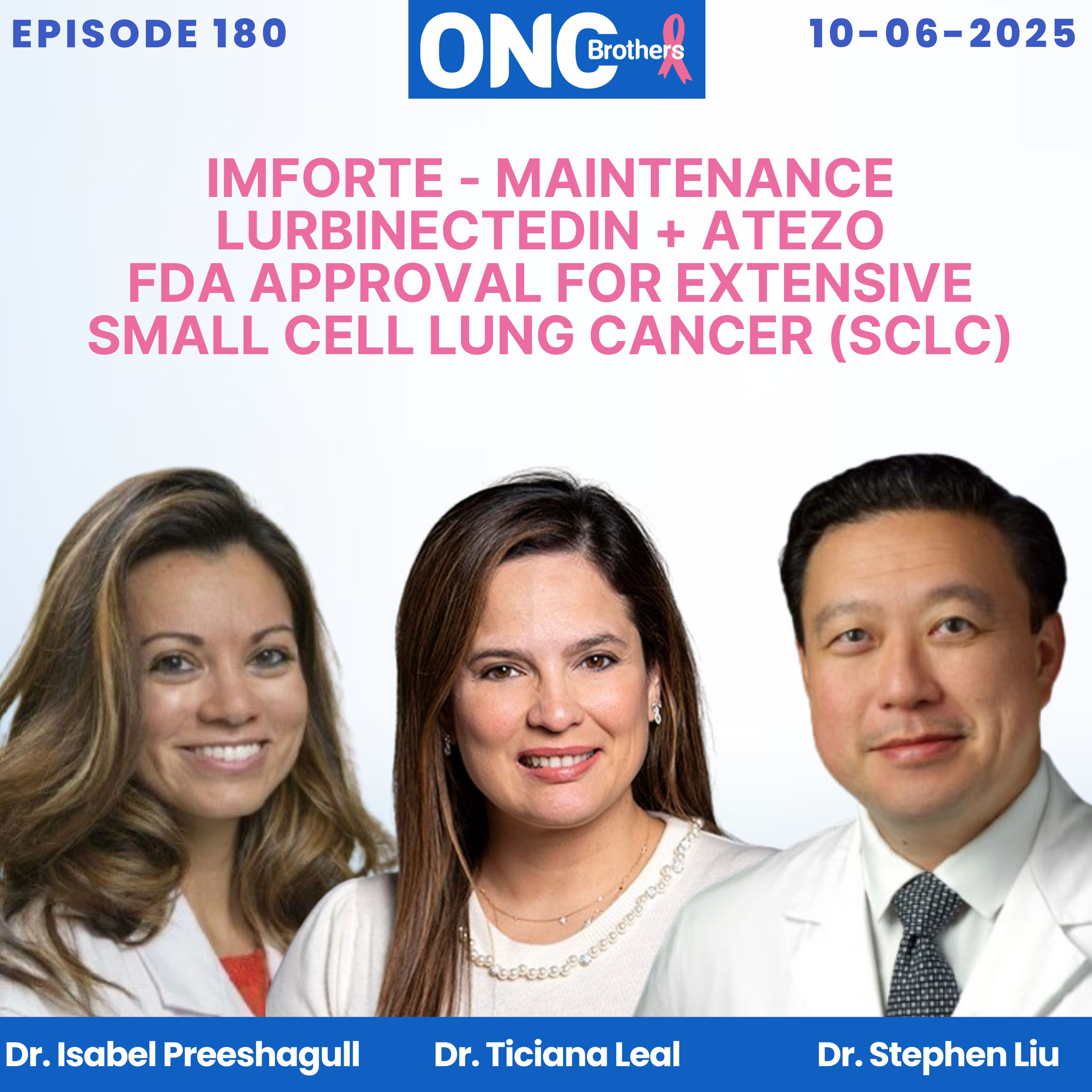 IMforte - Maintenance Lurbinectedin + Atezo FDA Approval for Extensive Small Cell Lung Cancer (SCLC) episode artwork