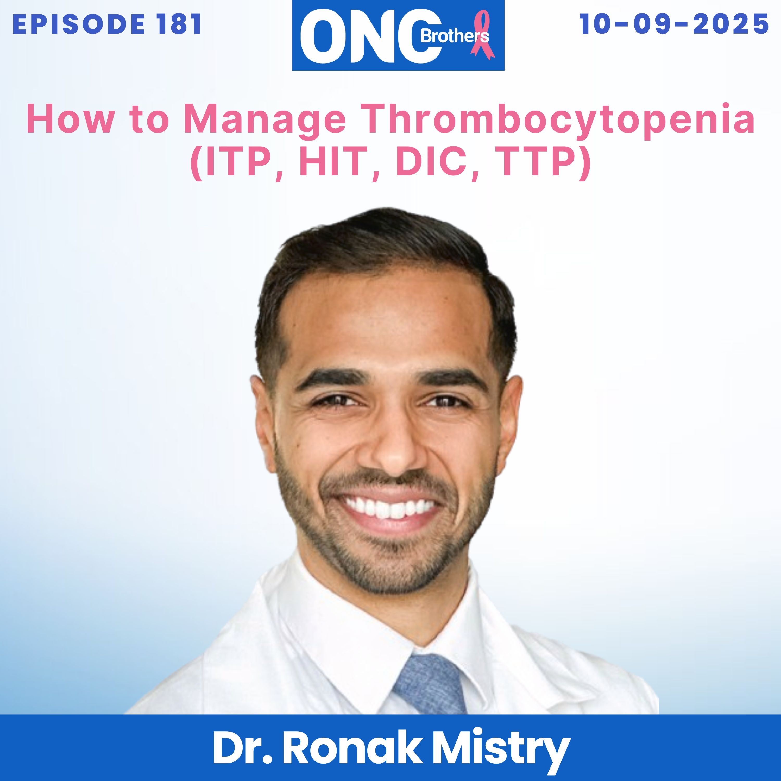 How to Manage Thrombocytopenia (ITP, HIT, DIC, TTP) - Dr. Ronak Mistry episode artwork