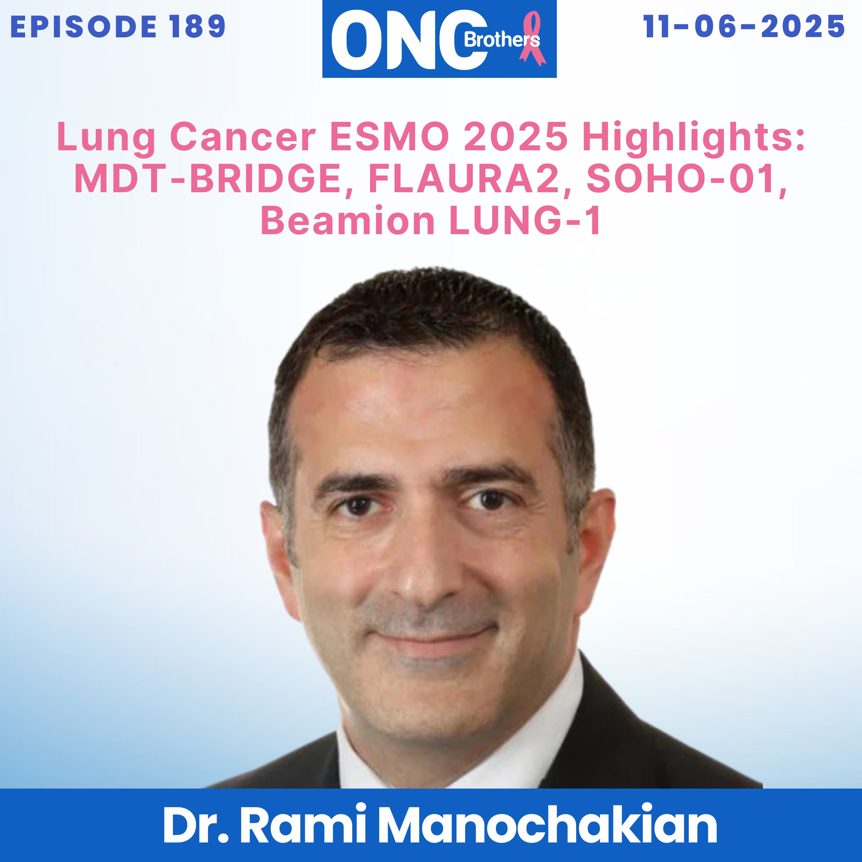 Lung Cancer ESMO 2025 Highlights: MDT-BRIDGE, FLAURA2, SOHO-01, Beamion LUNG-1 episode artwork