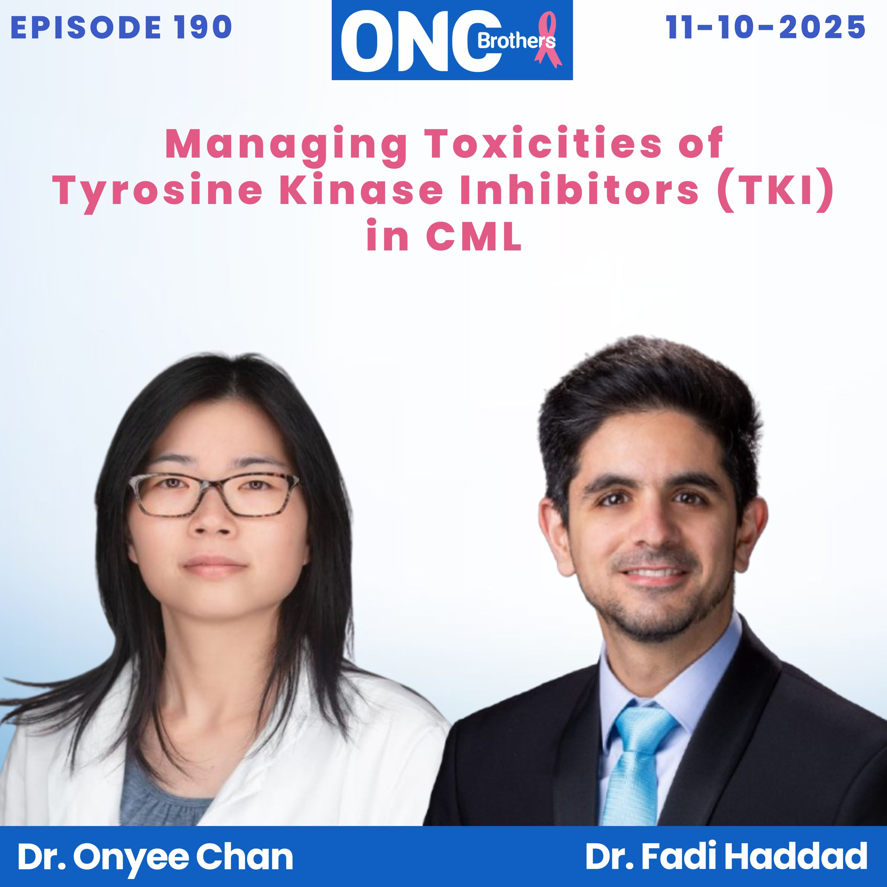 Managing Toxicities of Tyrosine Kinase Inhibitors (TKI) in CML - Drs. Onyee Chan & Fadi Haddad episode artwork