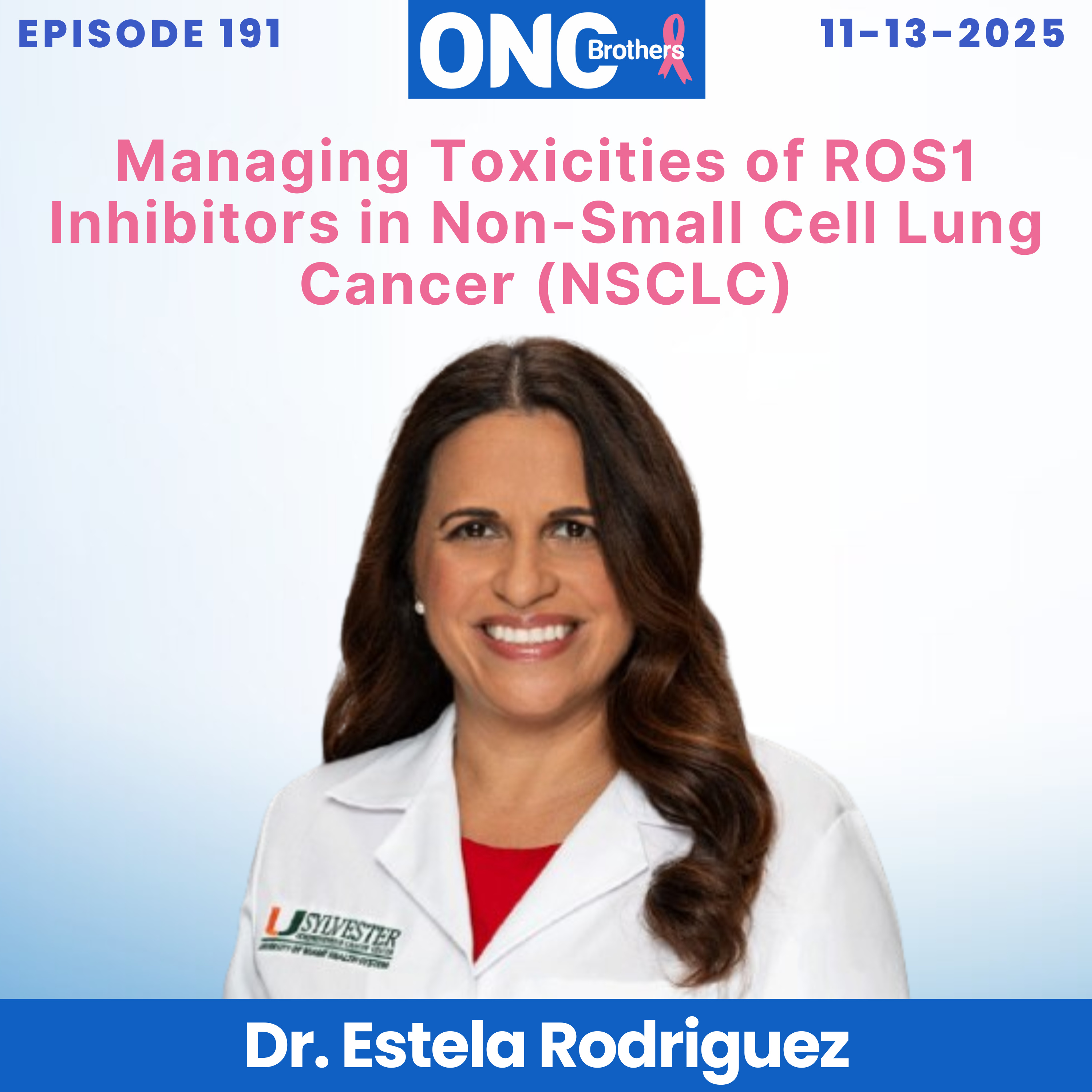 Managing Toxicities of ROS1 Inhibitors in Non-Small Cell Lung Cancer (NSCLC) – Dr. Estela Rodriguez episode artwork