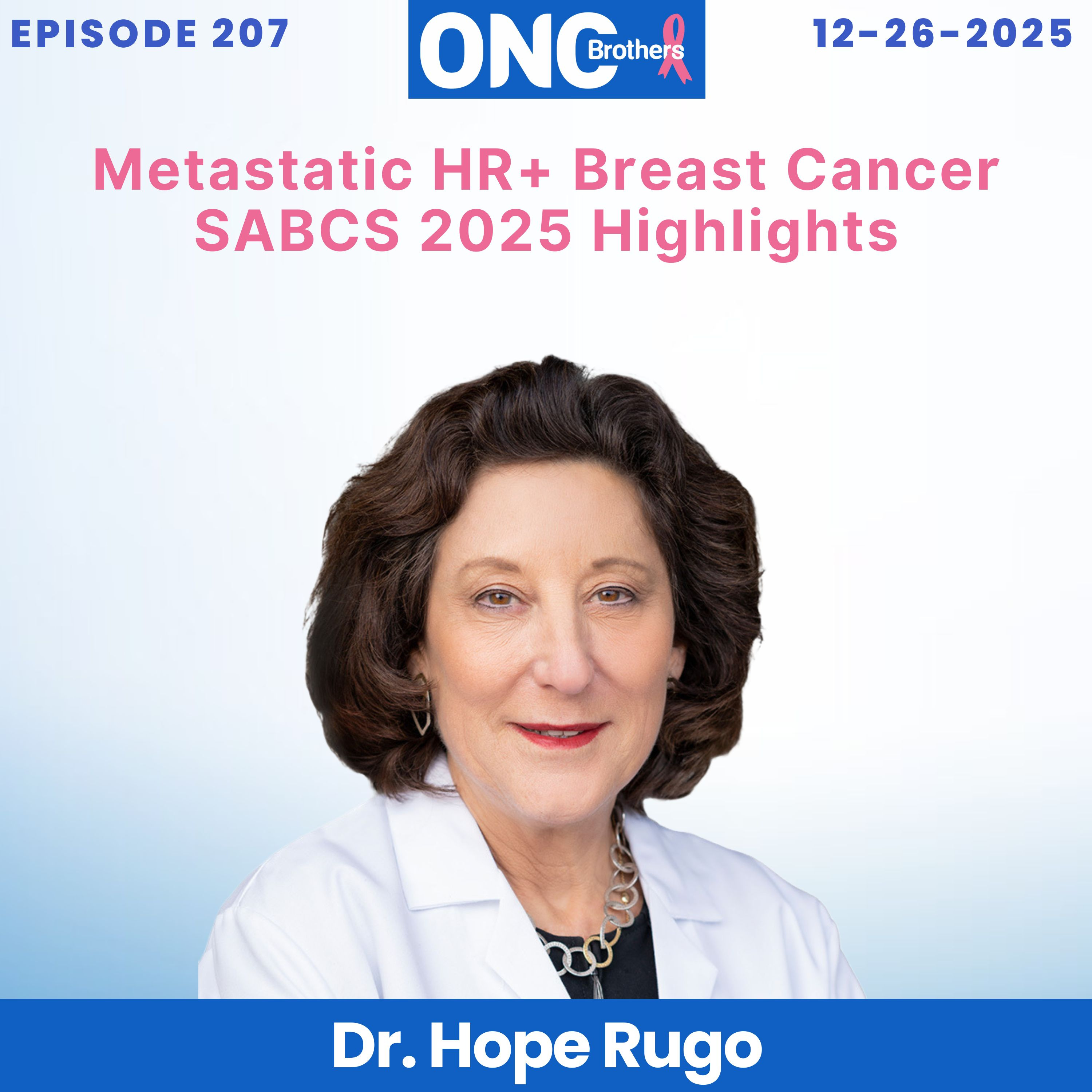 Metastatic HR+ Breast Cancer SABCS 2025 Highlights: Dr. Hope Rugo episode artwork