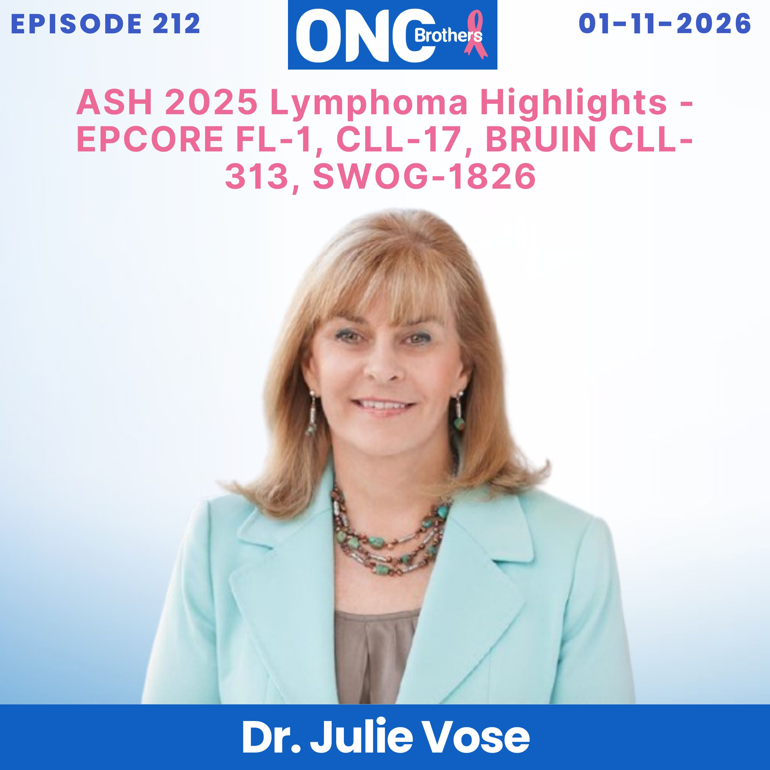 ASH 2025 Lymphoma Highlights - EPCORE FL-1, CLL-17, BRUIN CLL-313, SWOG-1826: Dr. Julie Vose episode artwork