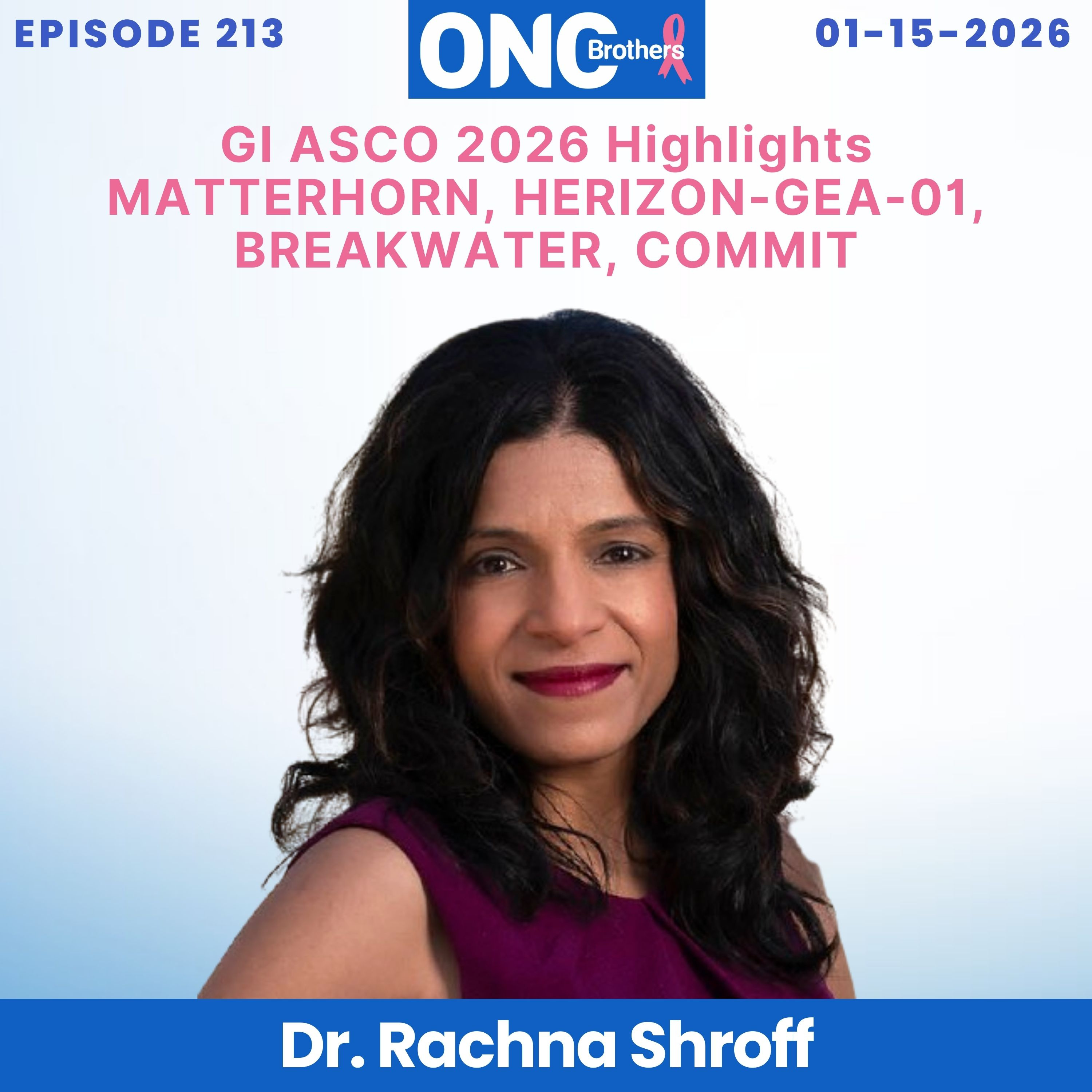 GI ASCO 2026 Highlights MATTERHORN, HERIZON-GEA-01, BREAKWATER, COMMIT – Dr. Rachna Shroff episode artwork