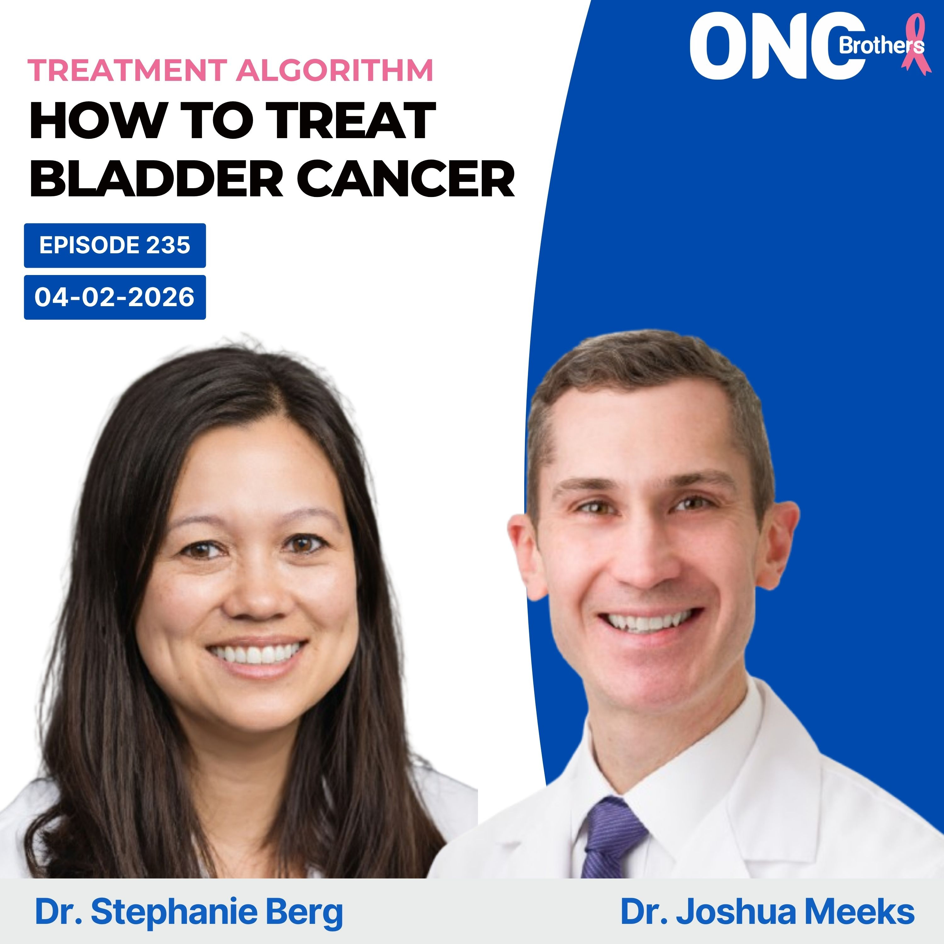 How to Treat Bladder Cancer – Drs. Stephanie Berg (Medical Oncologist) & Joshua Meeks (Urologist)