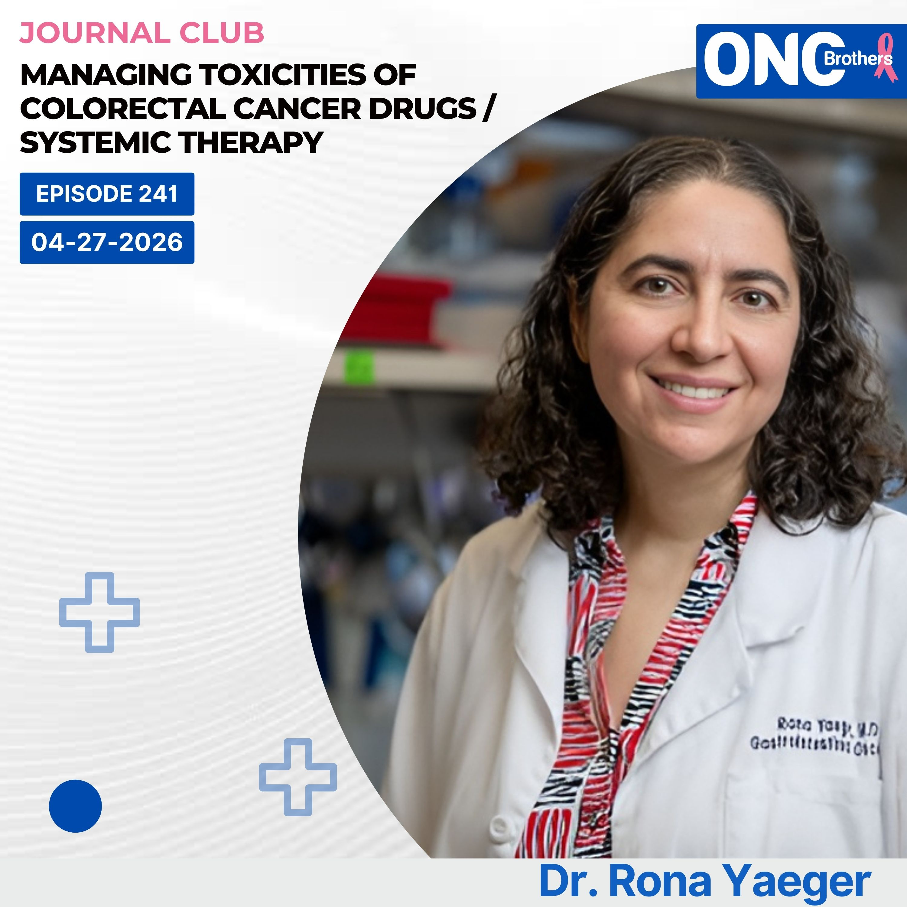 Managing Toxicities of Colorectal Cancer Drugs / Systemic Therapy – Dr. Rona Yaeger episode artwork
