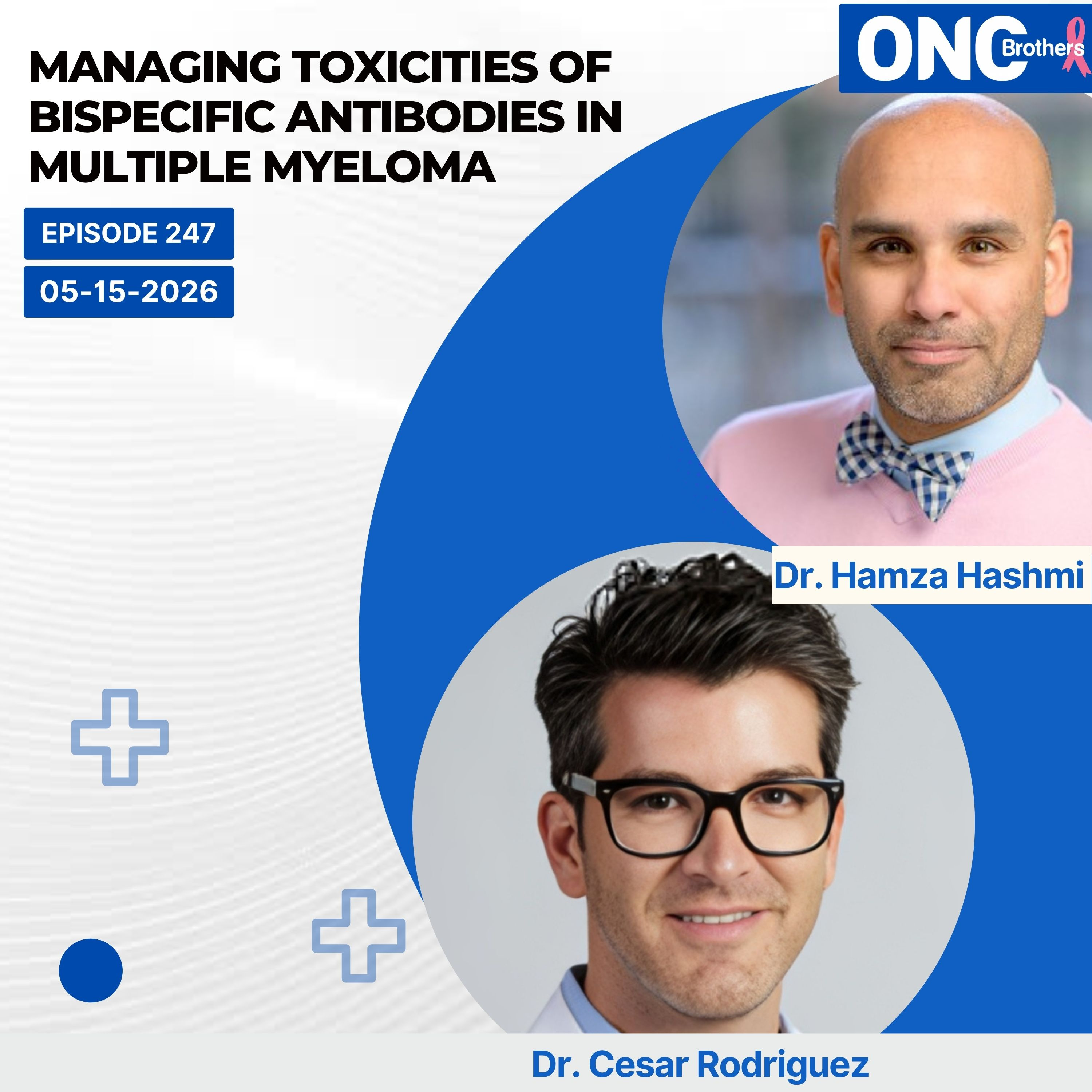 Managing Toxicities of Bispecific Antibodies in Multiple Myeloma–Drs. Hamza Hashmi & Cesar Rodriguez episode artwork
