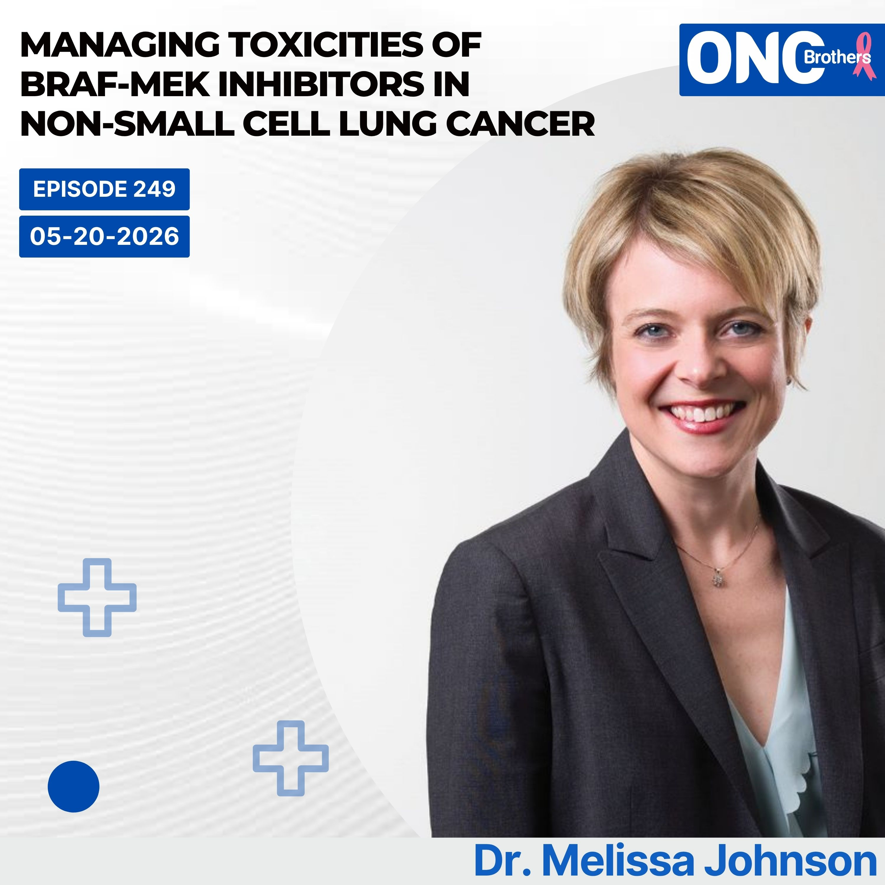 Managing Toxicities of BRAF-MEK Inhibitors in Non-Small Cell Lung Cancer – Dr. Melissa Johnson episode artwork