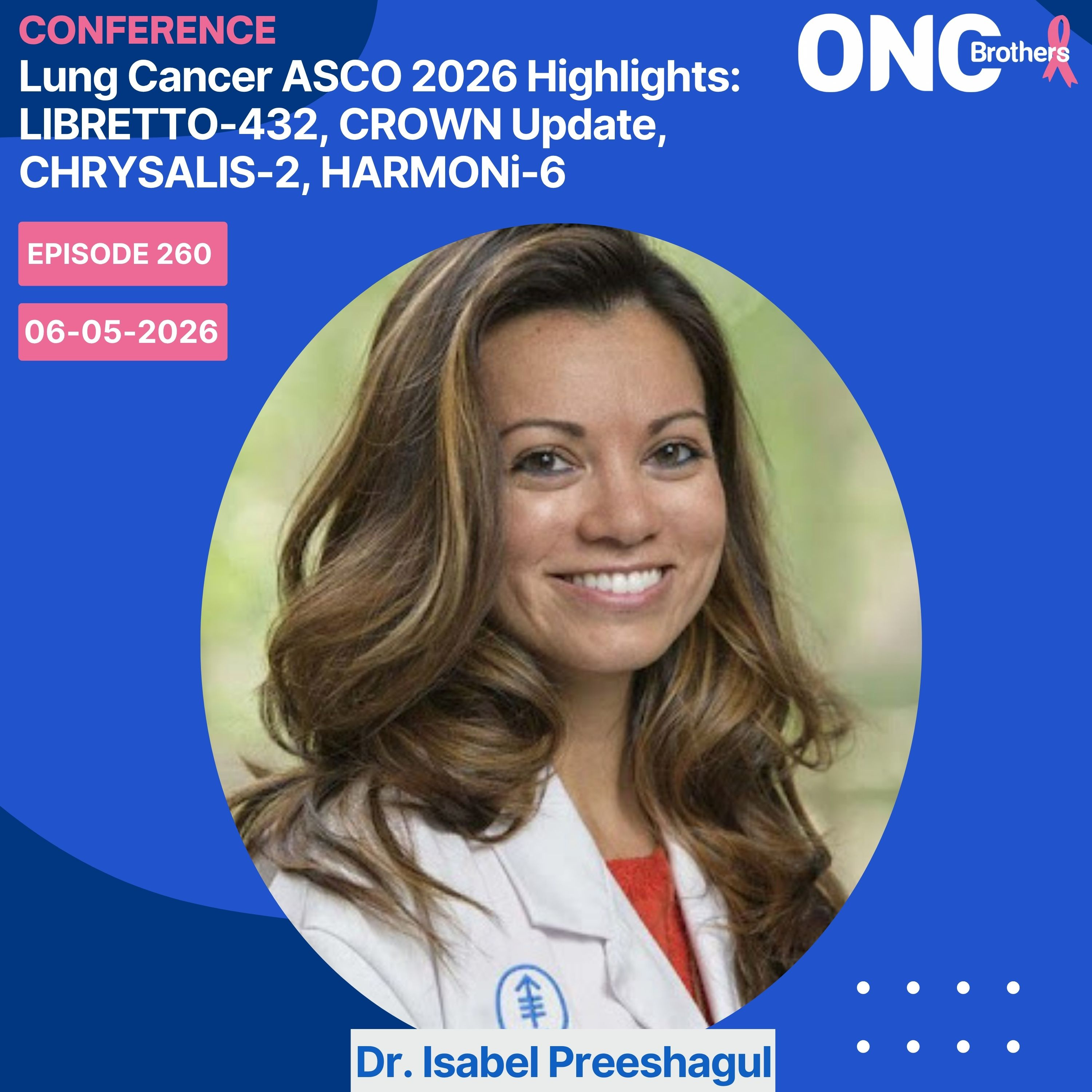 Lung Cancer ASCO 2026 Highlights: LIBRETTO-432, CROWN Update, CHRYSALIS-2, HARMONi-6 episode artwork