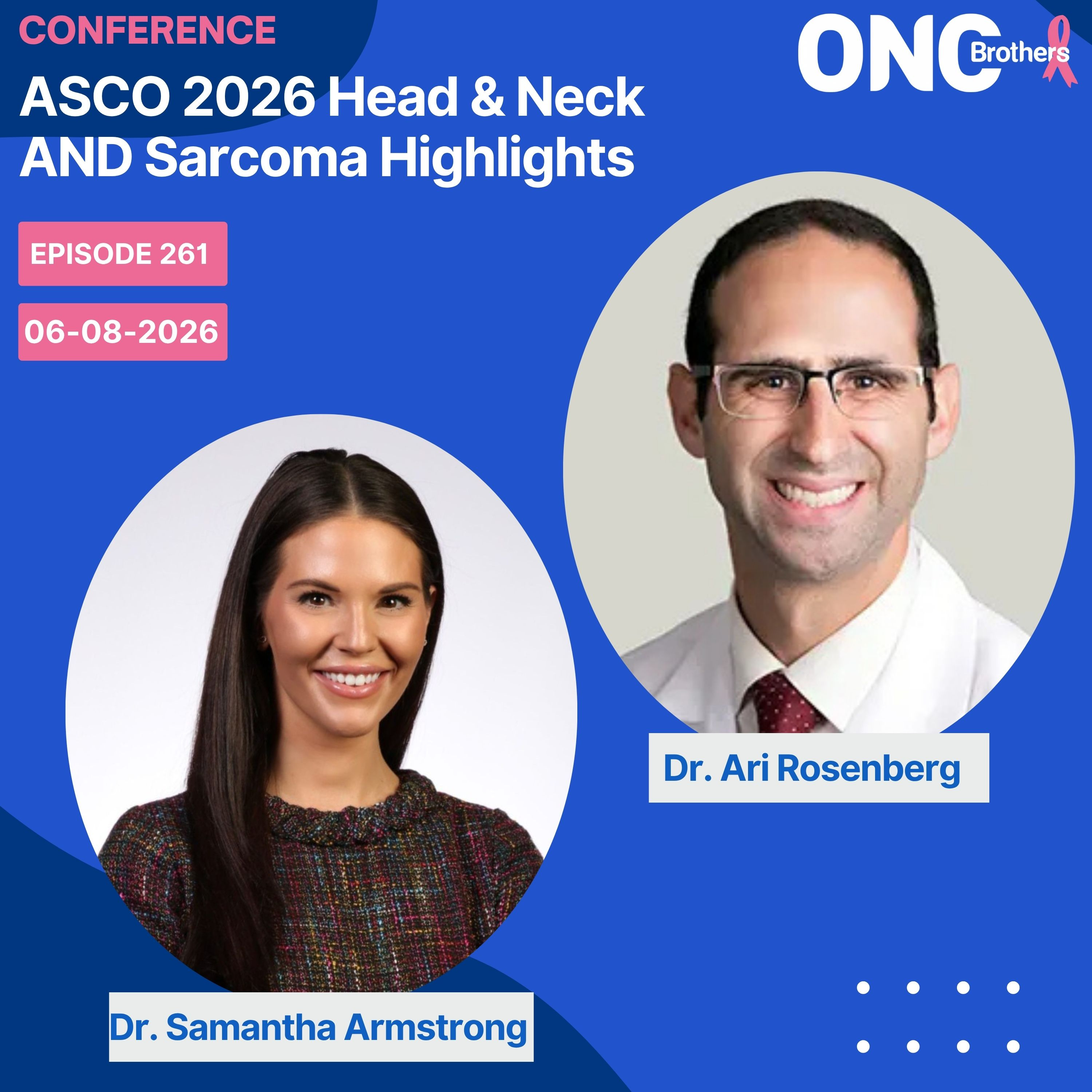 ASCO 2026 Head & Neck AND Sarcoma Highlights – Drs. Samantha Armstrong & Ari Rosenberg  episode artwork