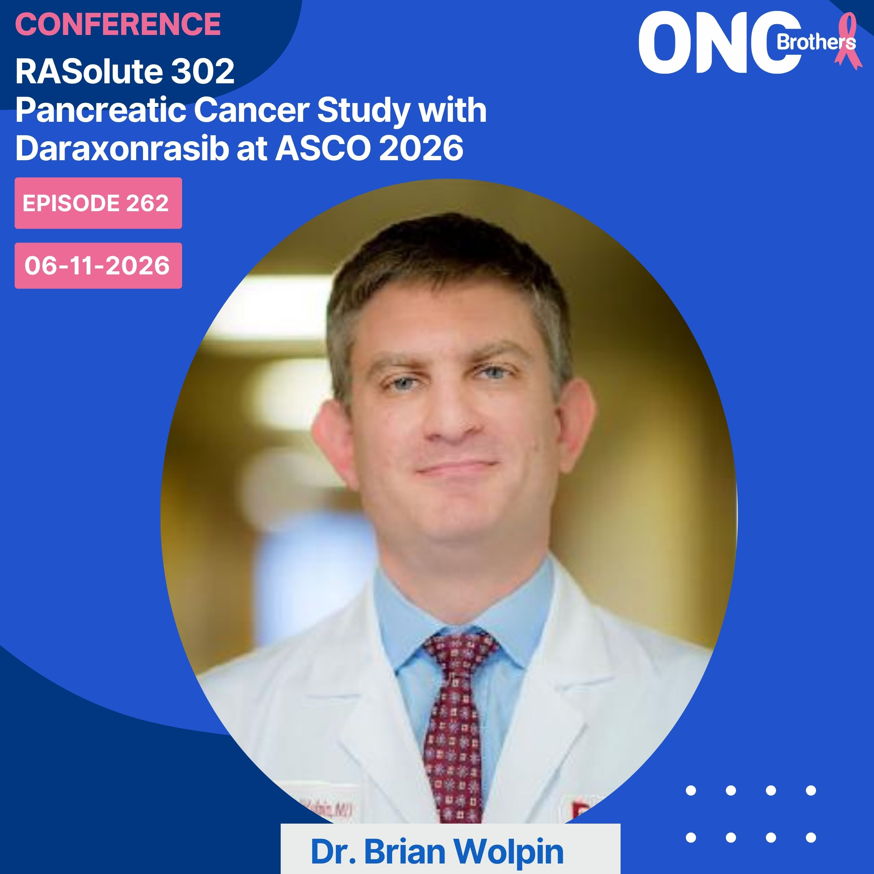 RASolute 302 Pancreatic Cancer Study with Daraxonrasib at ASCO 2026 – Dr. Brian Wolpin episode artwork