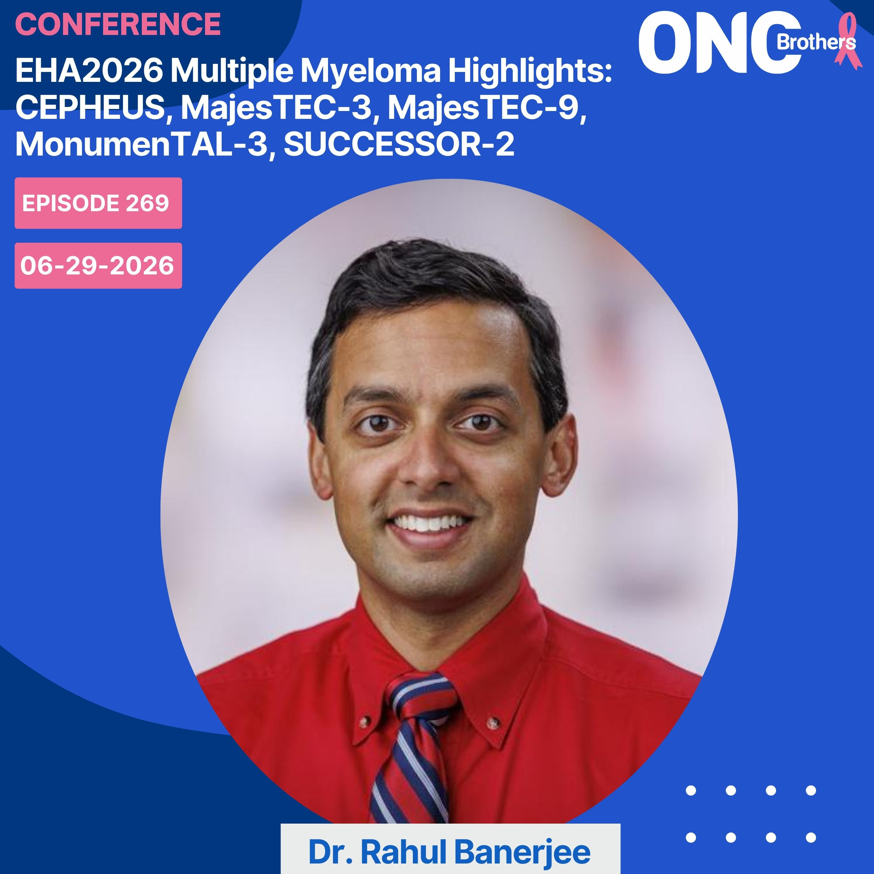 EHA2026 Multiple Myeloma Highlights: CEPHEUS, MajesTEC-3, MajesTEC-9, MonumenTAL-3, SUCCESSOR-2 episode artwork
