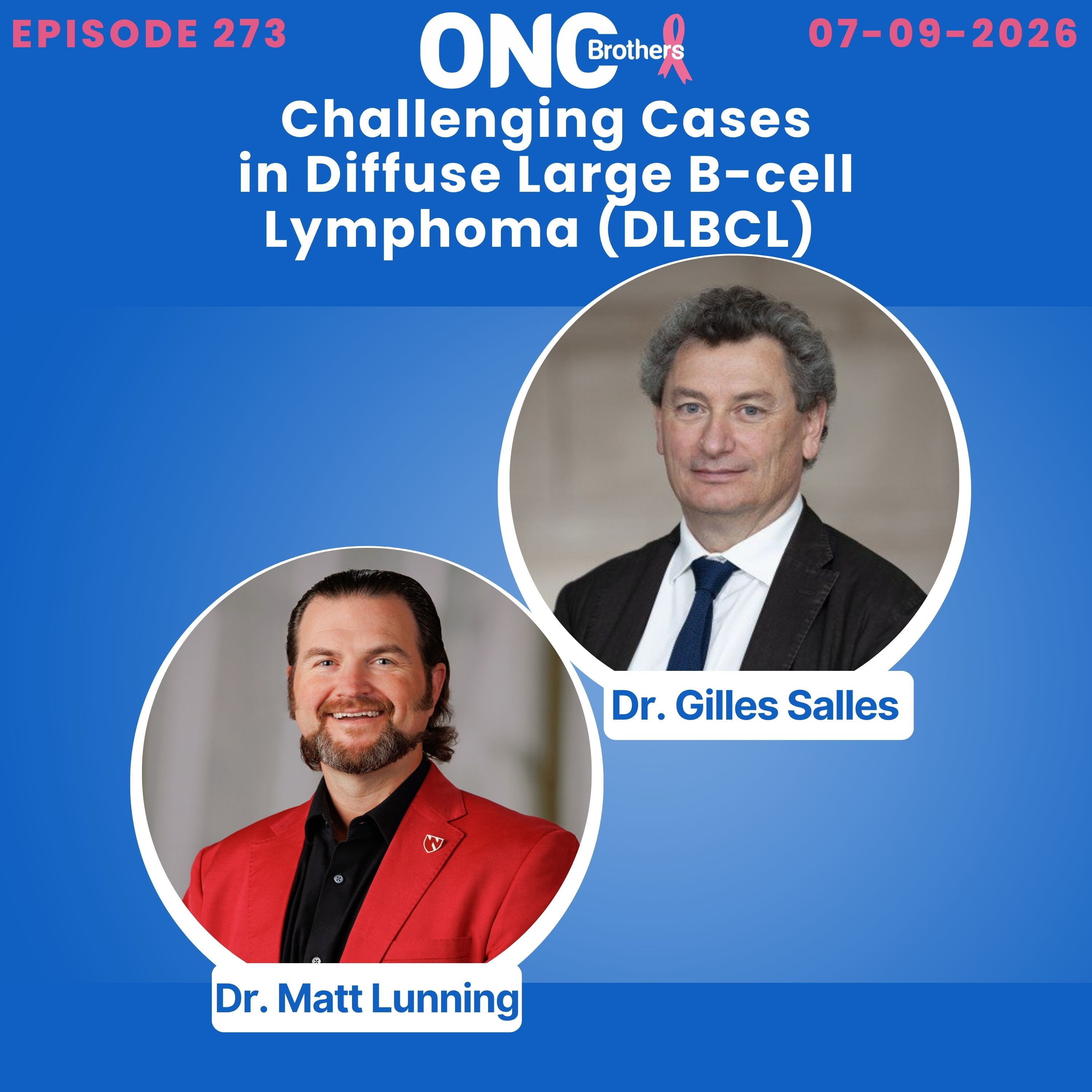 Challenging Cases in Diffuse Large B-cell Lymphoma (DLBCL) - Drs. Gilles Salles & Matt Lunning episode artwork