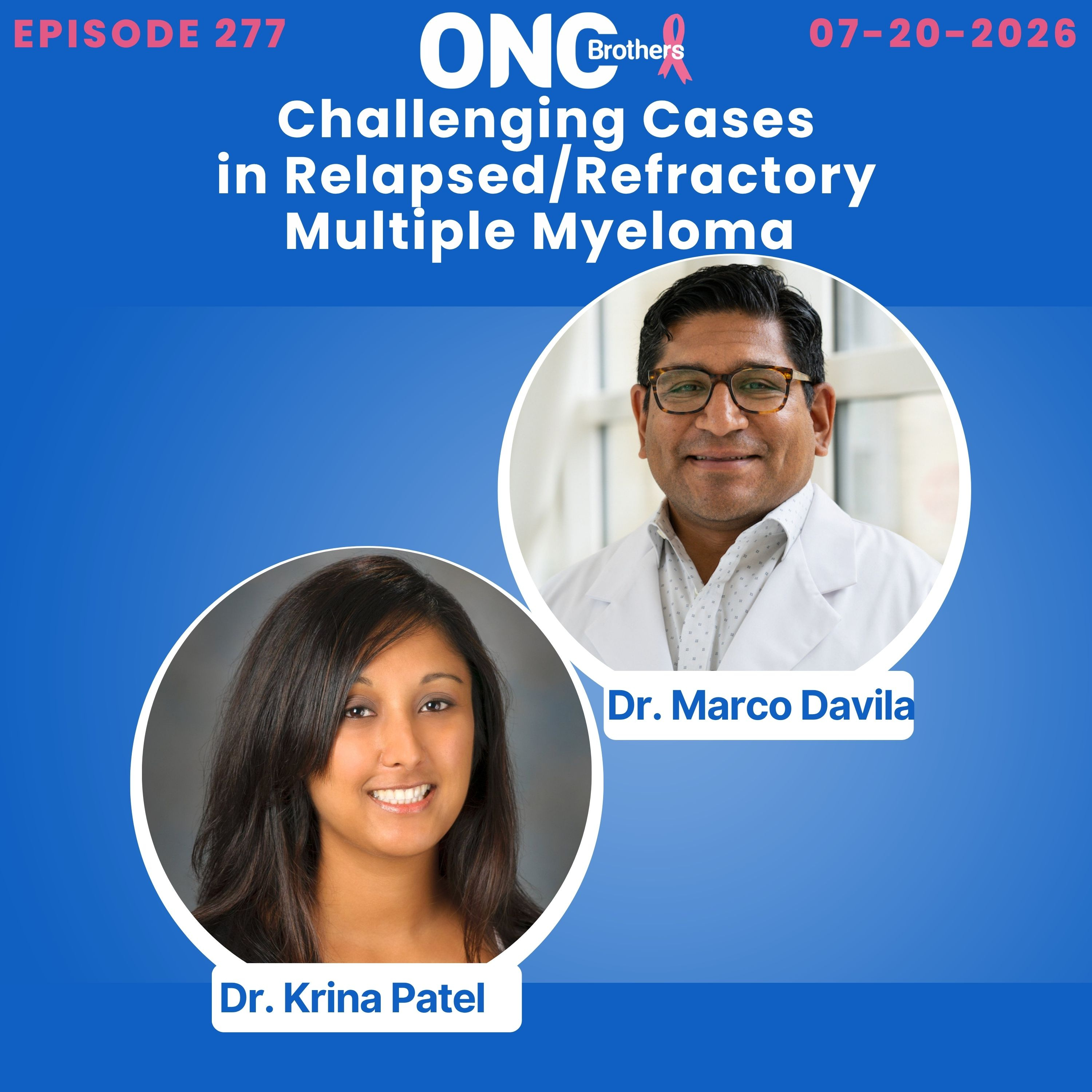 Challenging Cases in Multiple Myeloma – Drs. Marco Davila & Krina Patel episode artwork