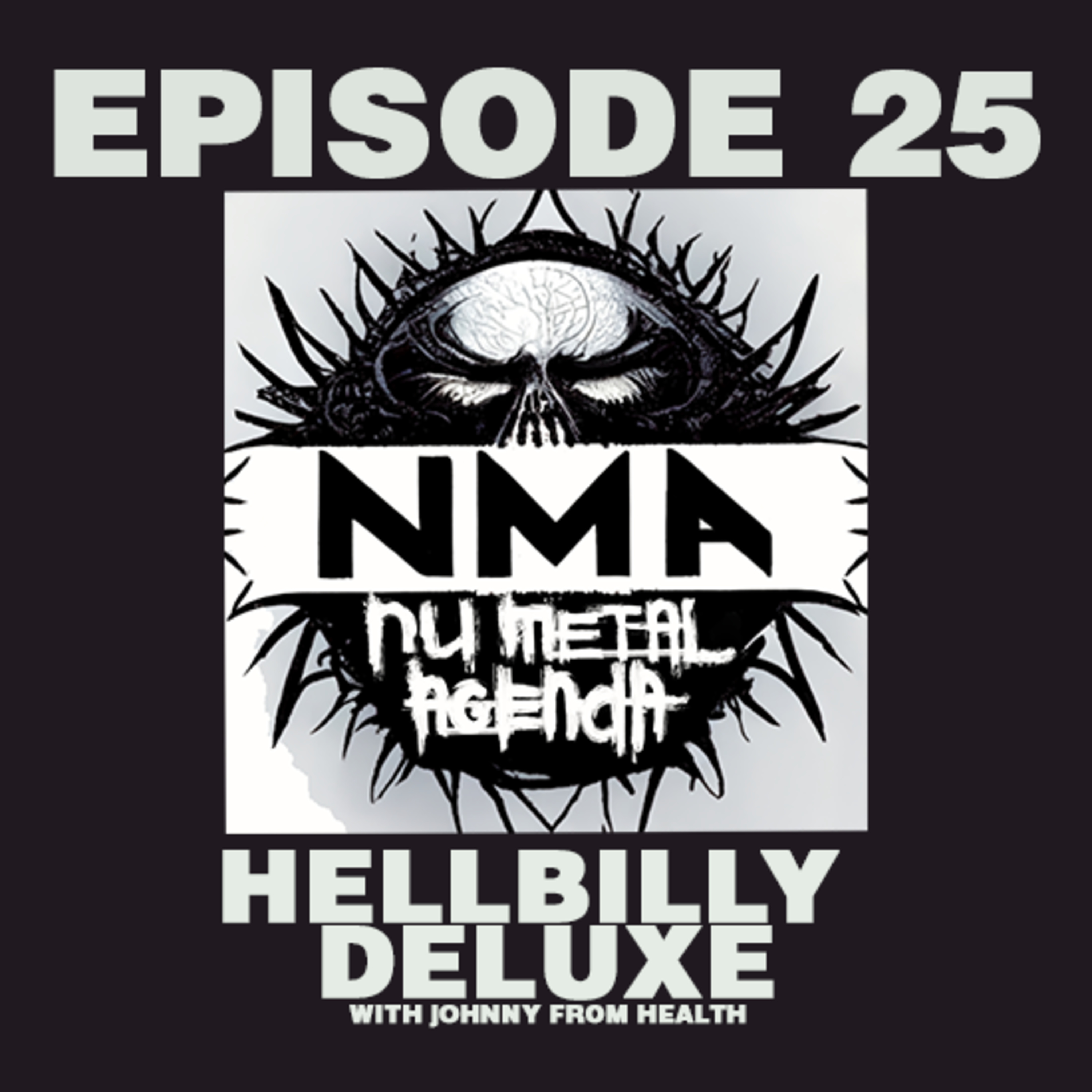 The Nu Metal Agenda: Episode #025 - Hellbilly Deluxe featuring Johnny from HEALTH episode artwork