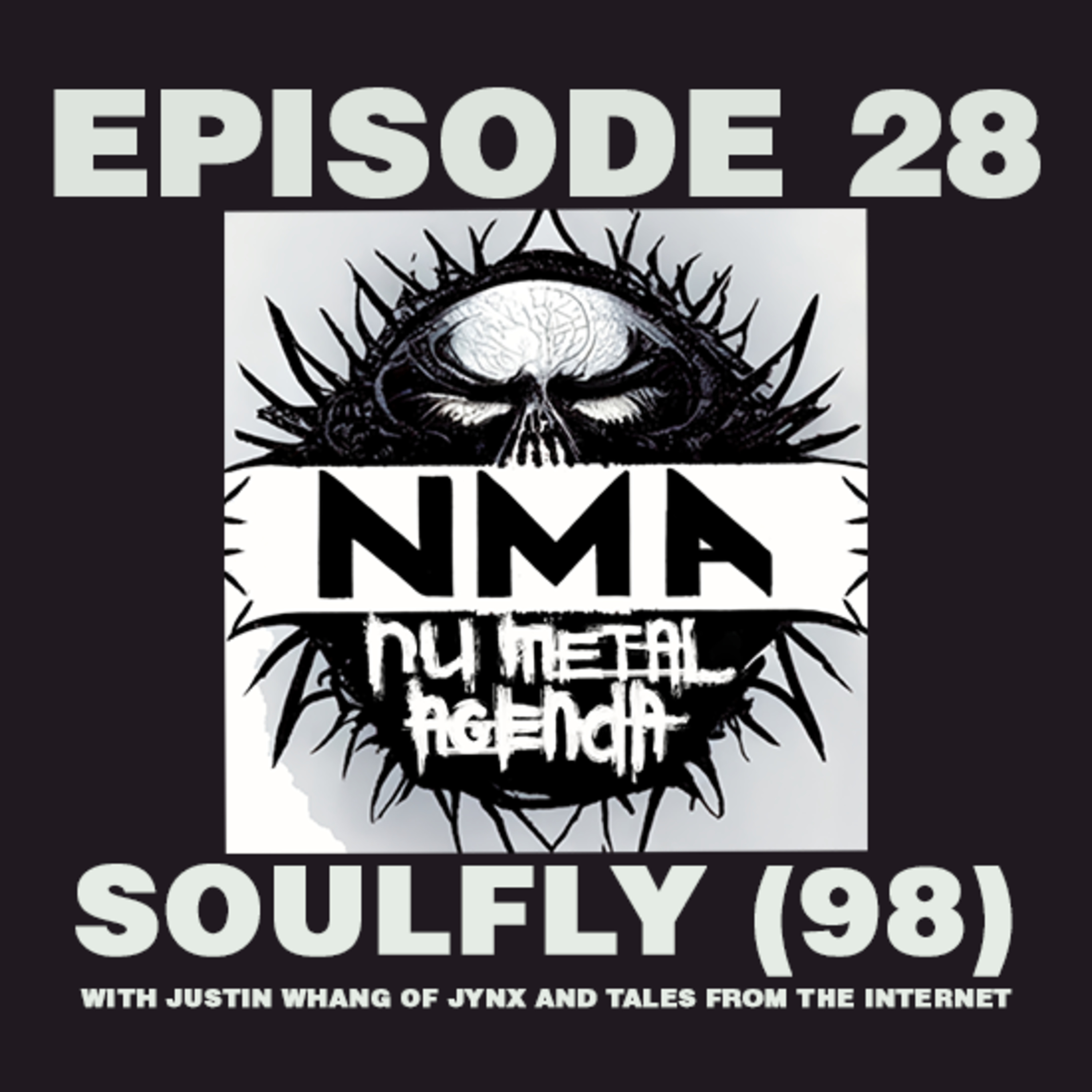 The Nu Metal Agenda: Episode #028 - Soulfly ('98) featuring Justin Whang episode artwork