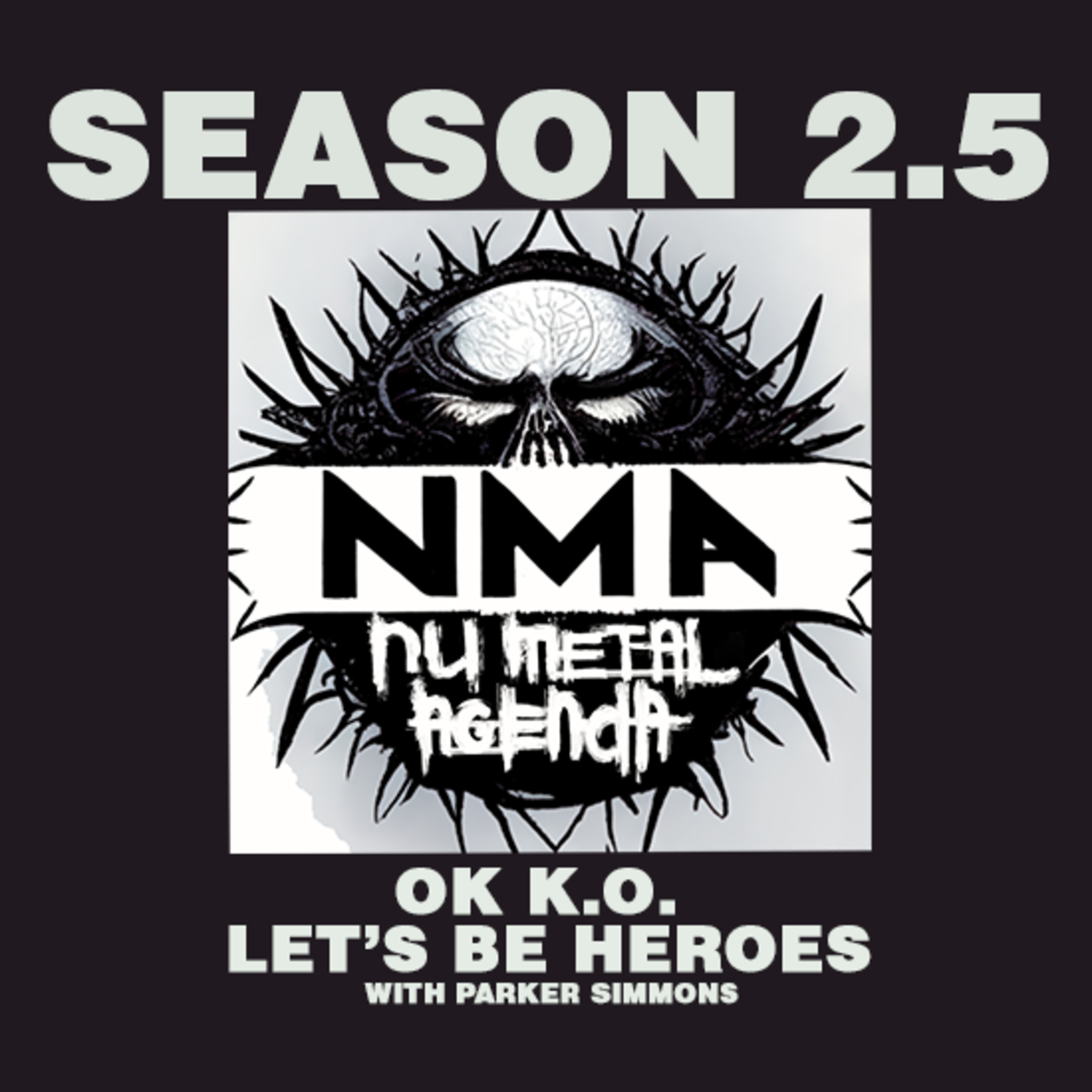 The Nu Metal Agenda: Season 2.5 - Jonathan Davis' OK K.O.! Let's Be Heroes cameo featuring Parker Simmons  episode artwork
