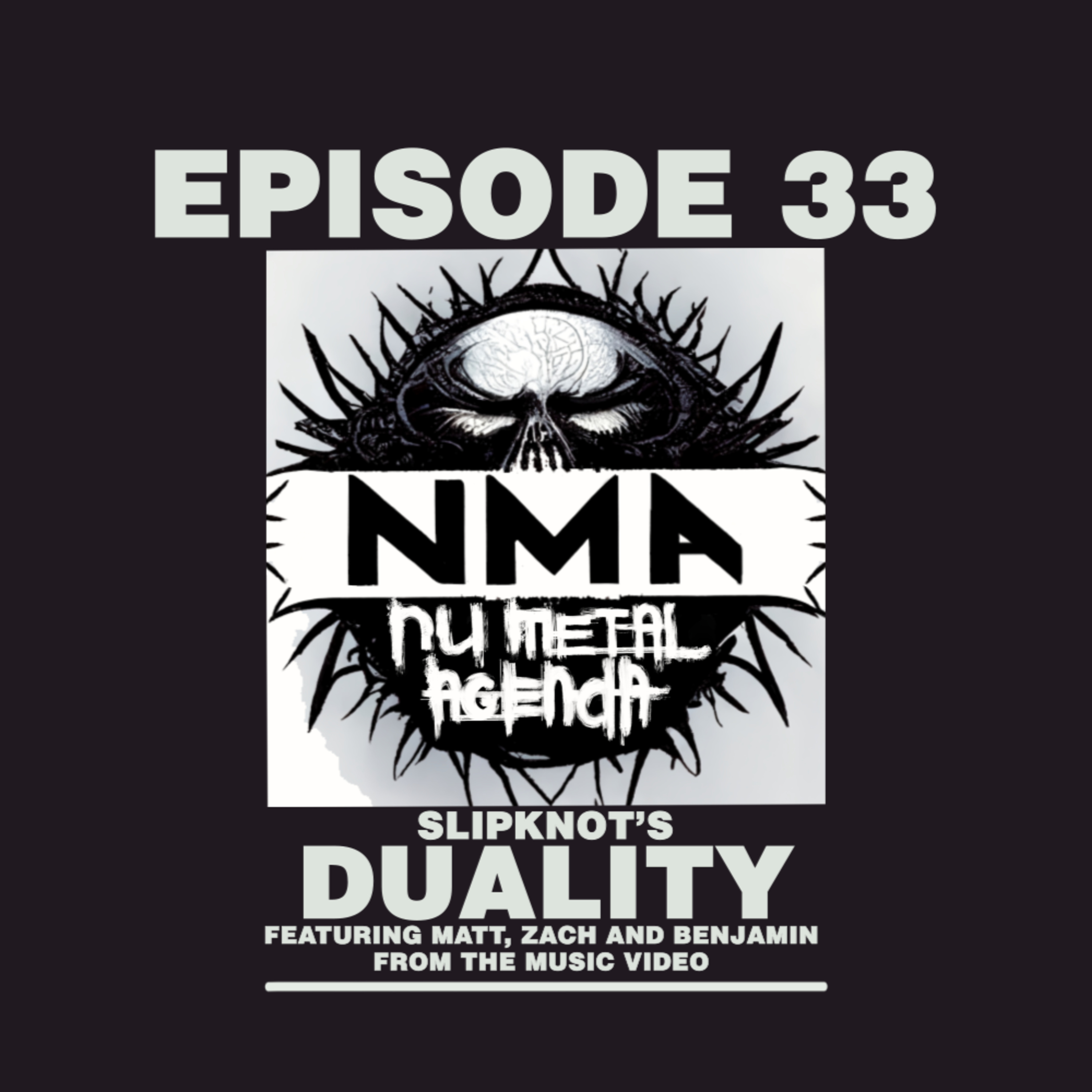 The Nu Metal Agenda: Episode #033 - Slipknot's "Duality" Music Video featuring Matt, Zach and Benjamin episode artwork