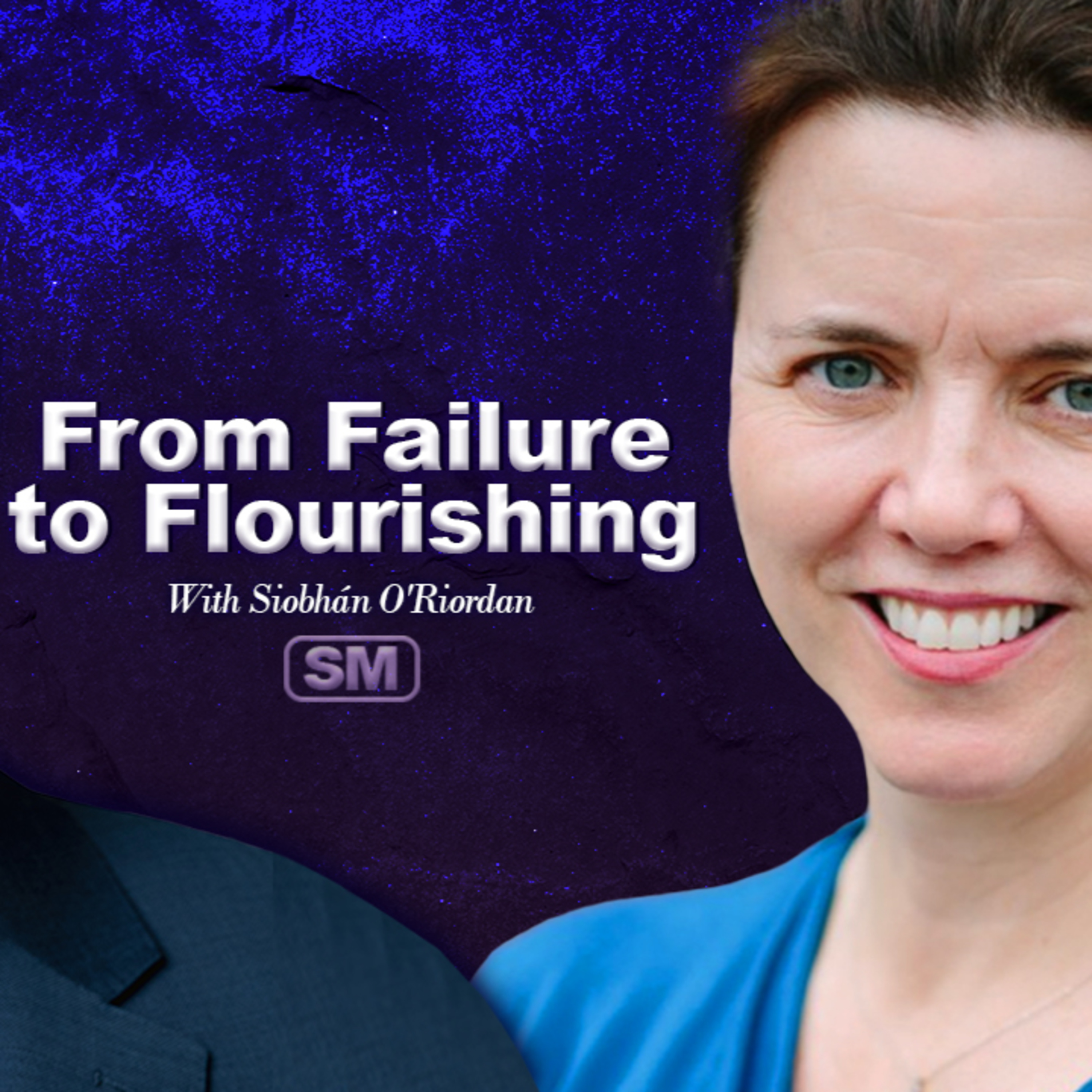 Failure to Flourishing with Siobhan O'Riordan episode artwork