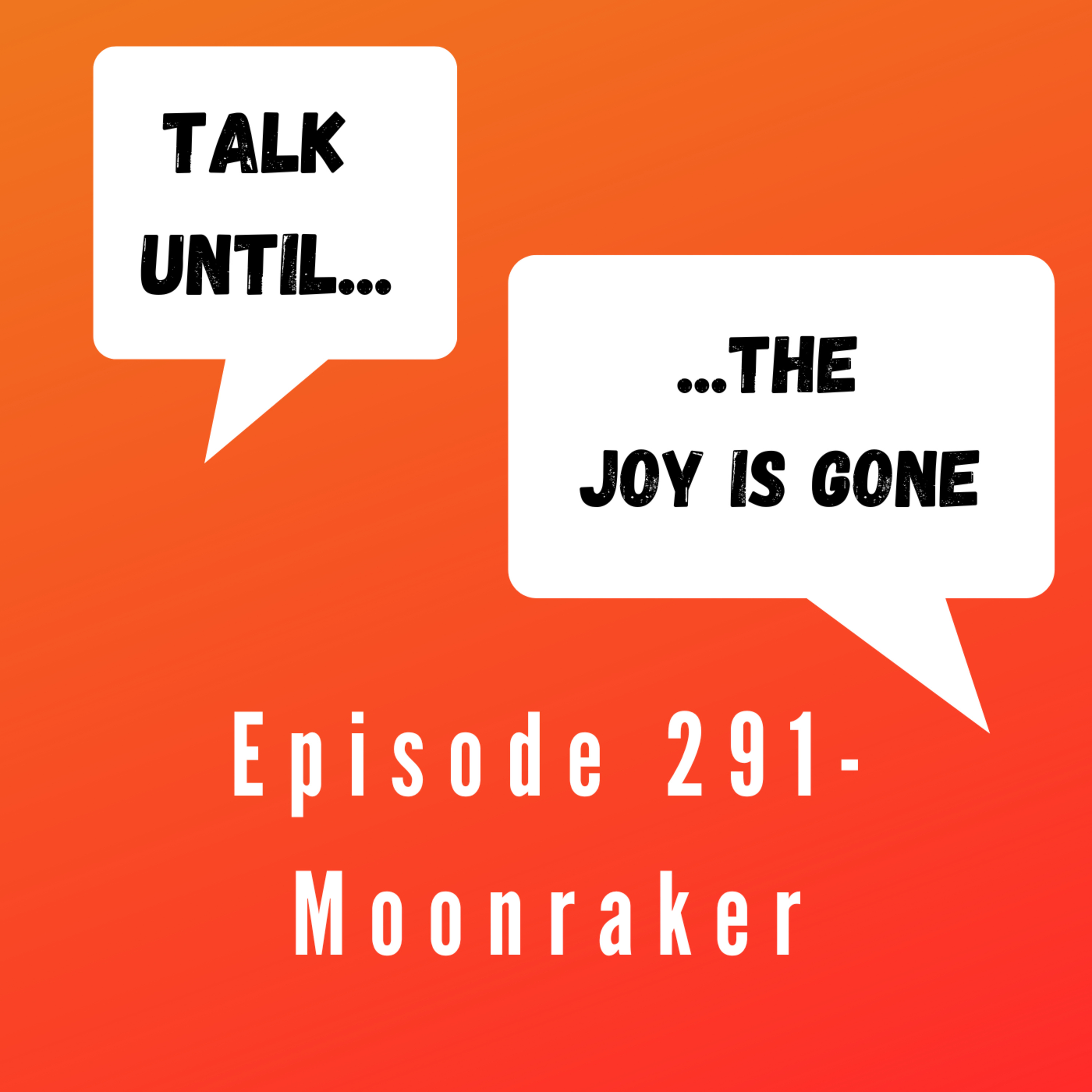 Episode 291 - Moonraker episode artwork