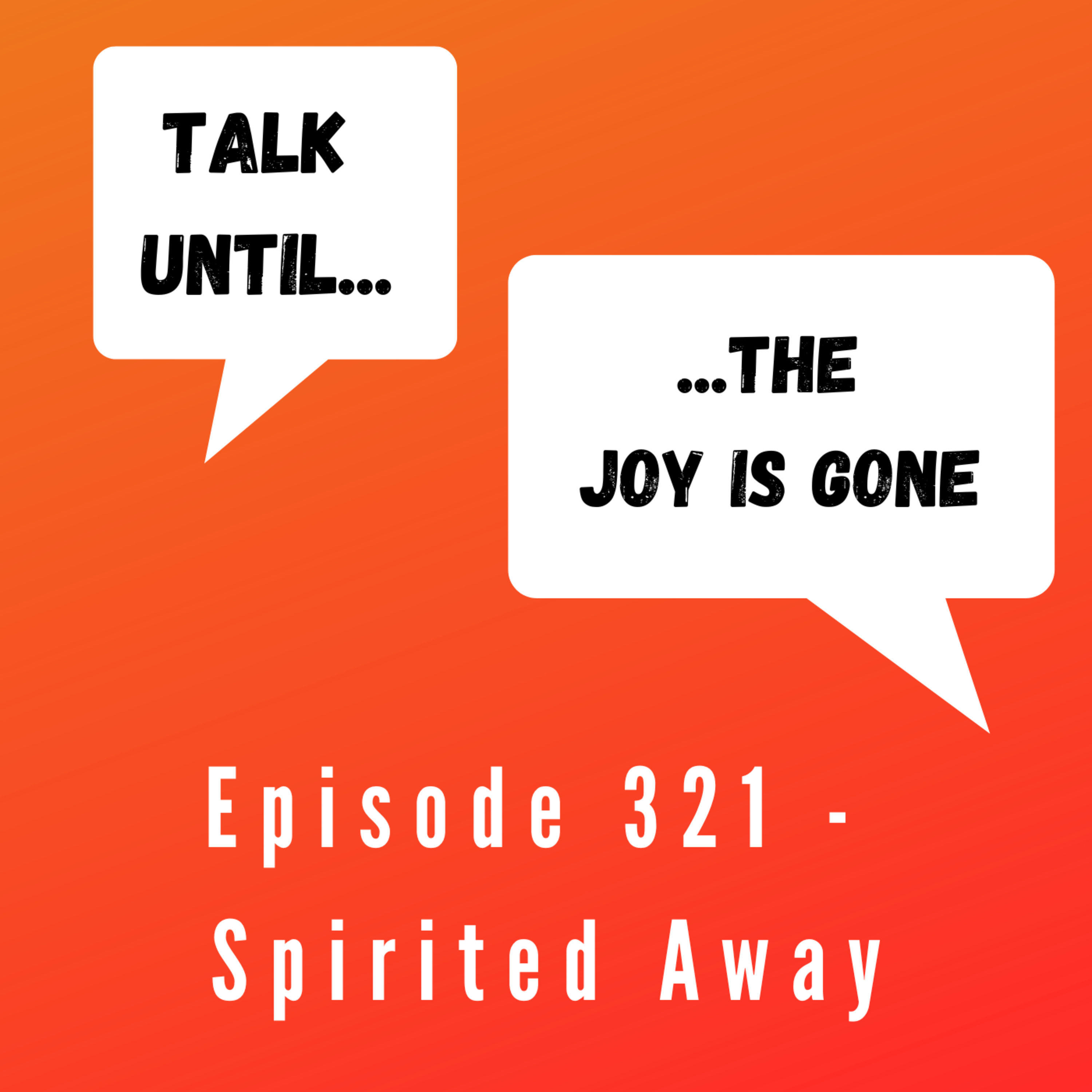 Episode 321 - Spirited Away episode artwork