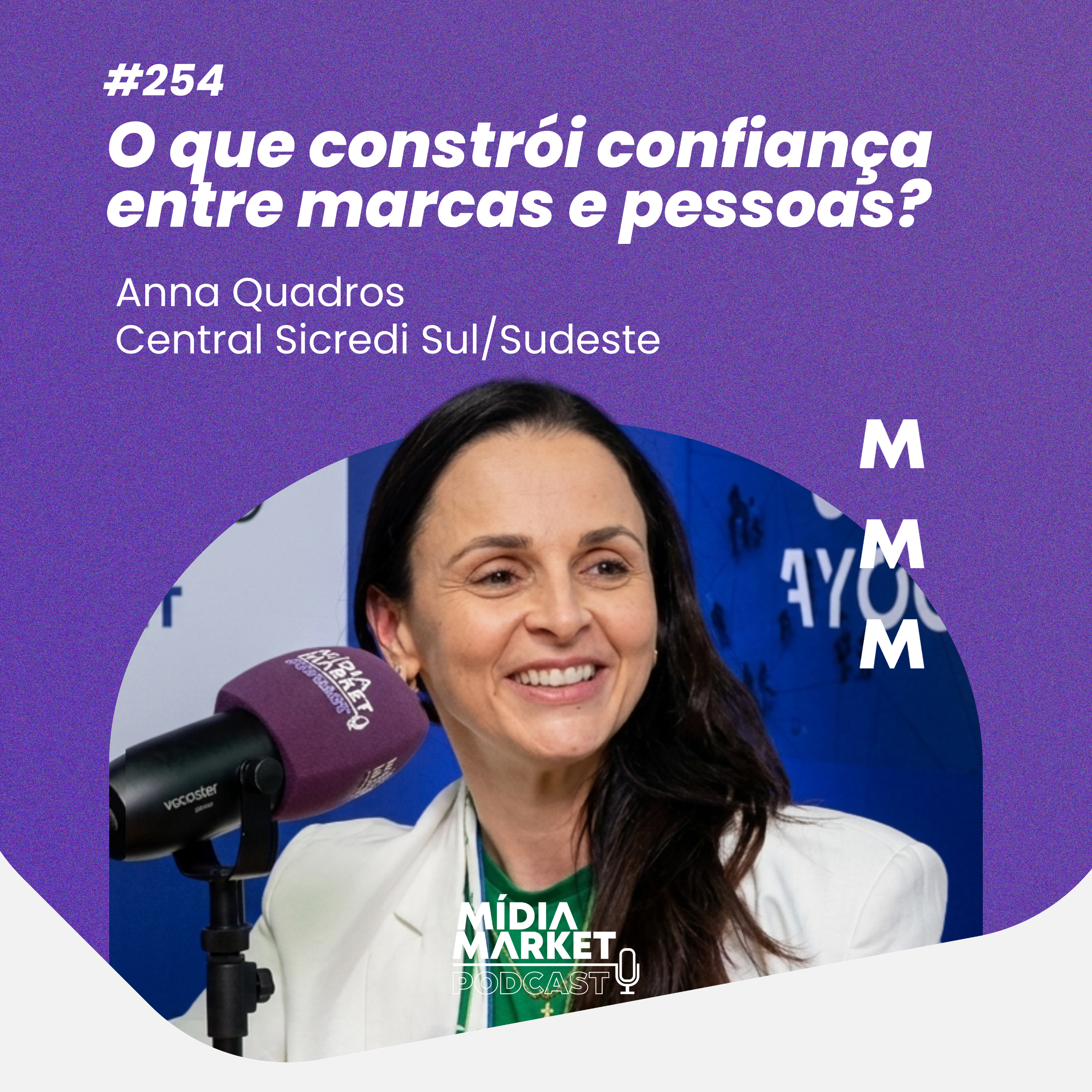 #254 O que constrói confiança entre marcas e pessoas? Com Anna Quadros da Central Sicredi Sul/Sudeste episode artwork