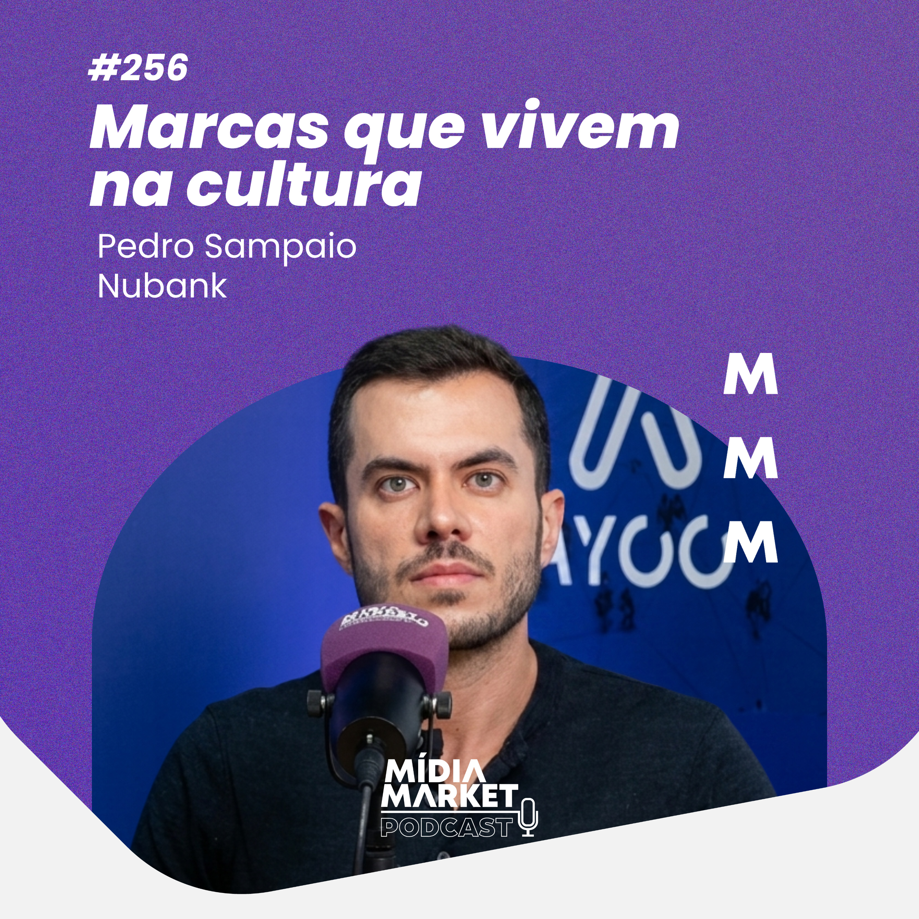#256 Marcas que vivem na cultura com Pedro Sampaio do Nubank episode artwork