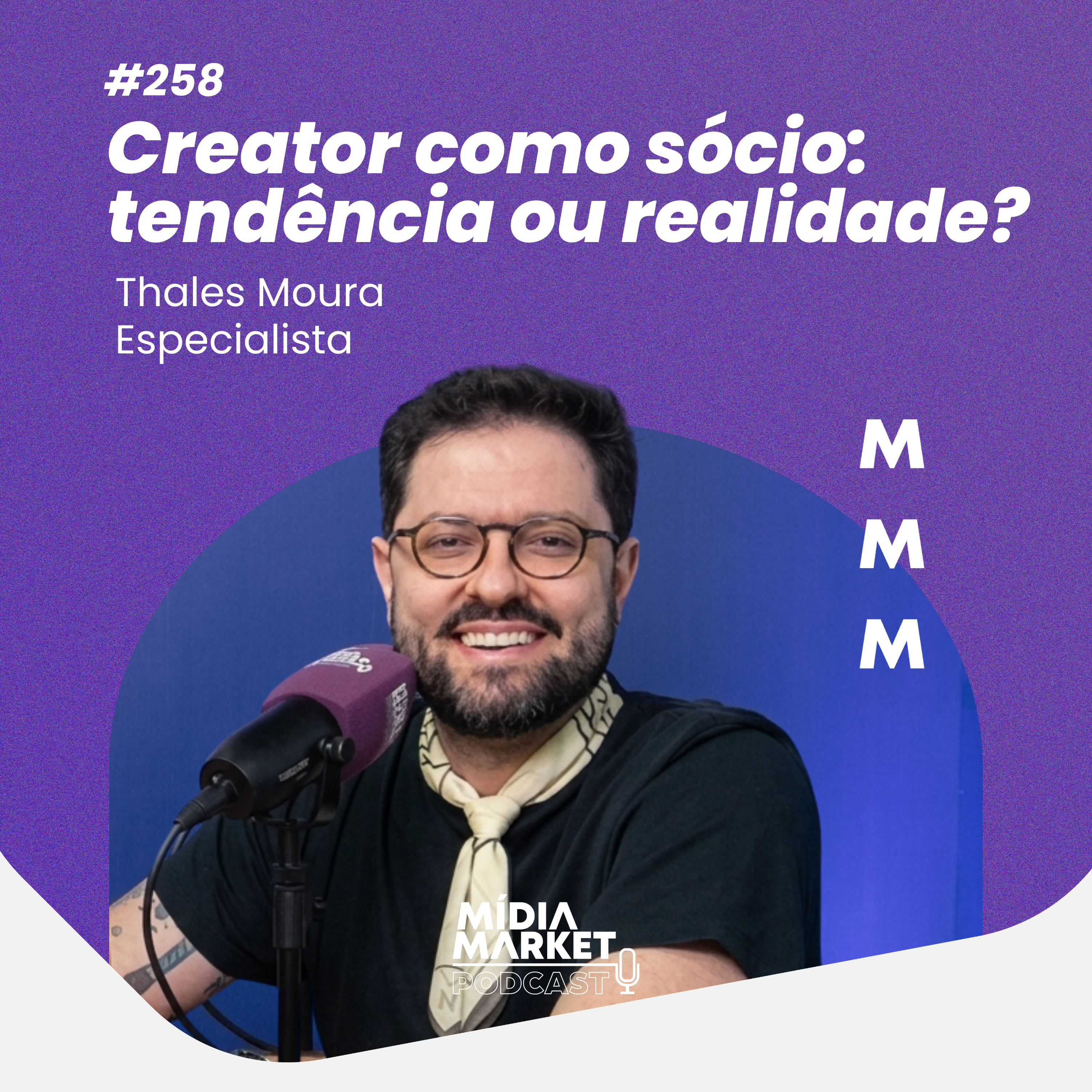#258 Creator como sócio: tendência ou realidade? Com Thales Moura episode artwork