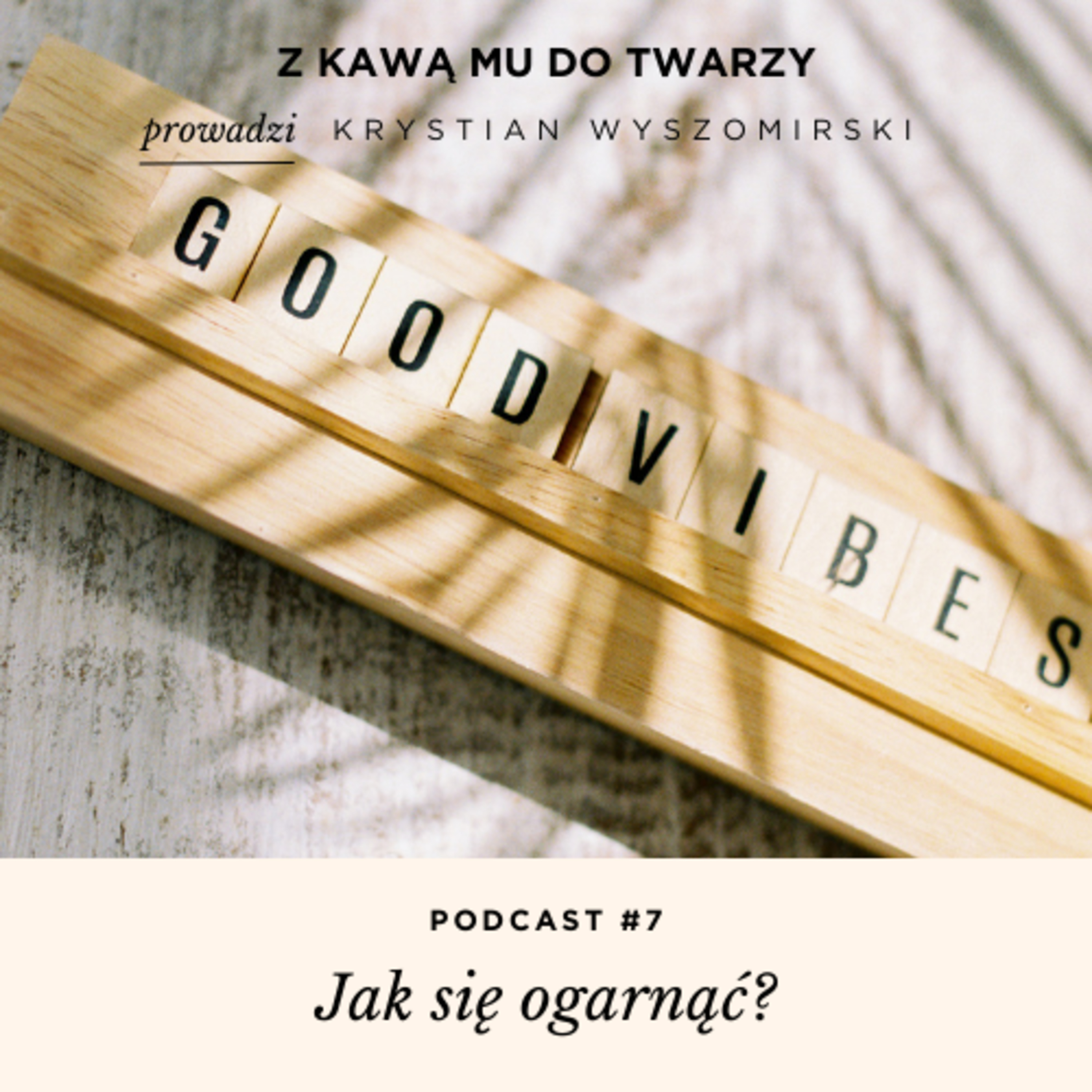 #7 - Jak się ogarnąć?