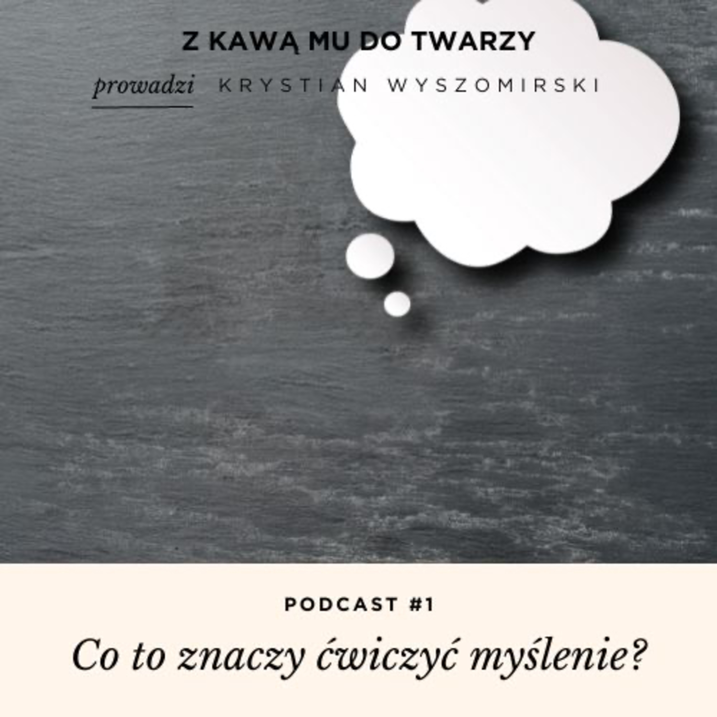 #1 - Co to znaczy ćwiczyć swoje myślenie?