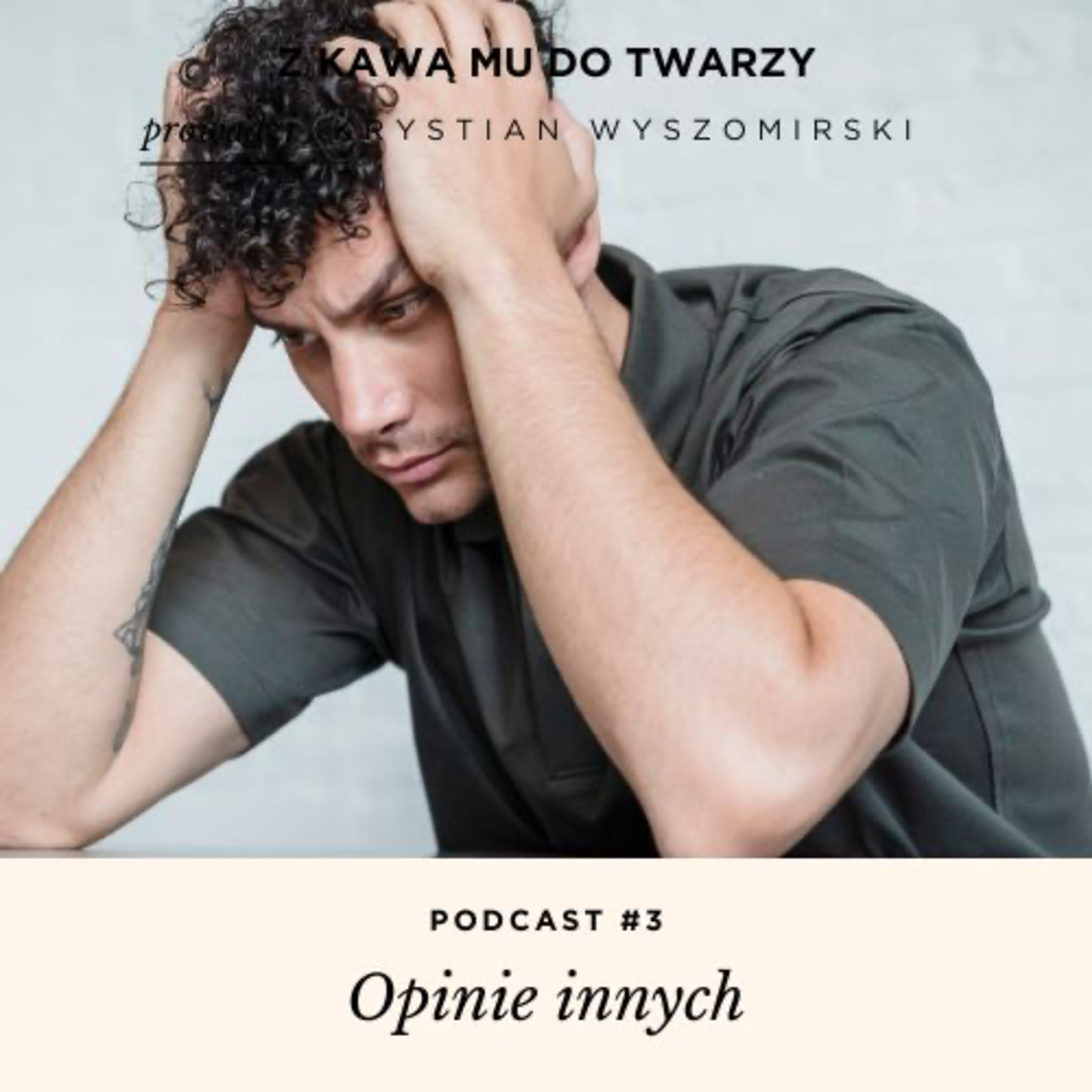 #3 - Czemu przejmujemy się opiniami innych?