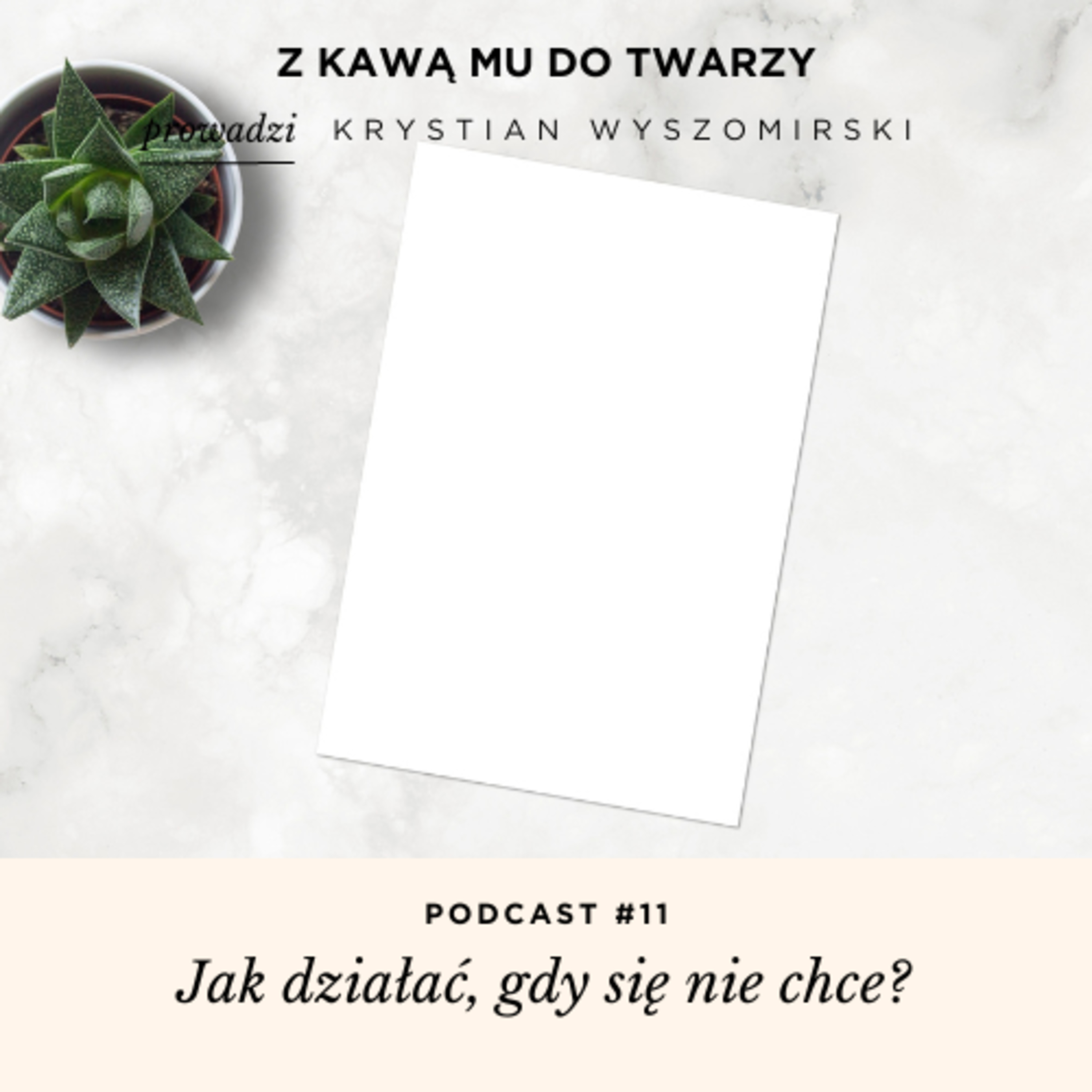 #11 - Co zrobić, jeżeli nie chce Ci się działać