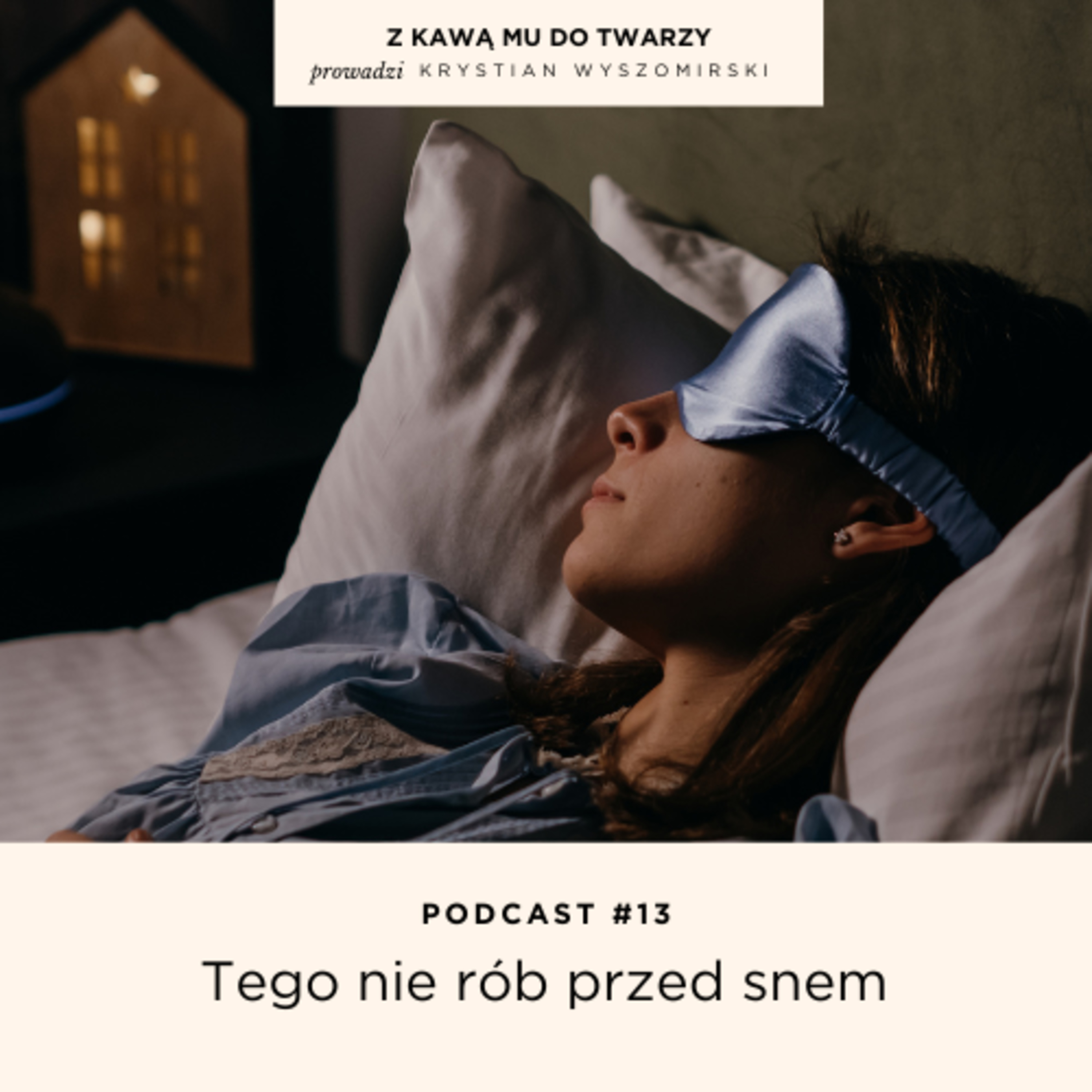 #13 - Tego nie rób przed spaniem