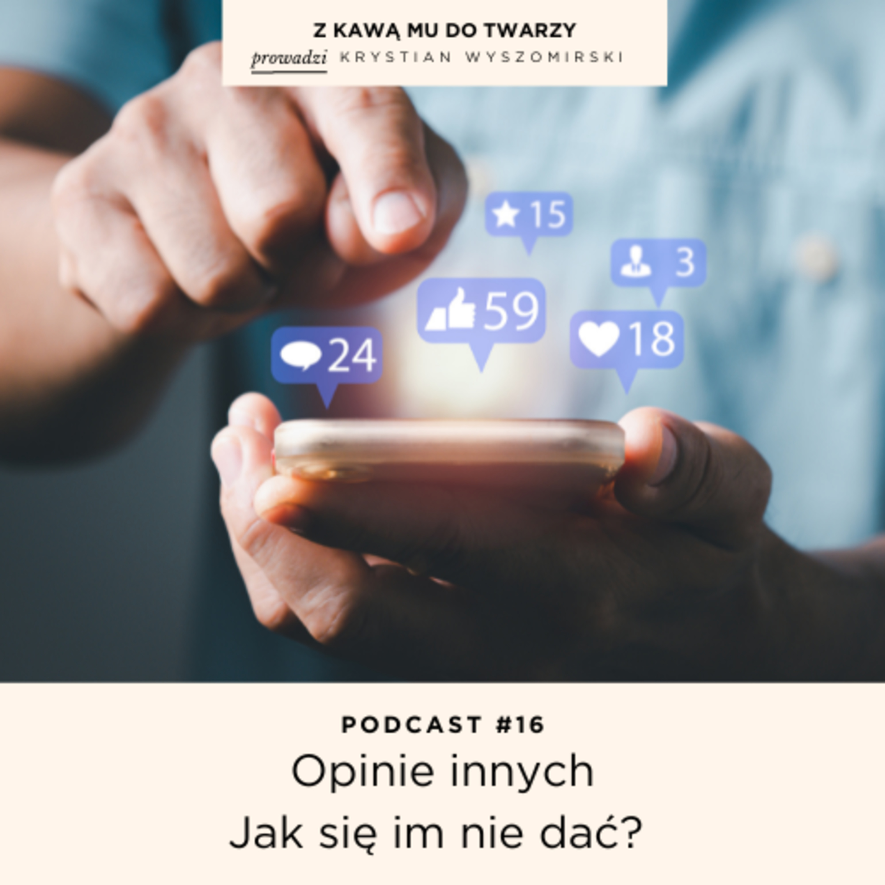 #16 - Opinie innych - jak się im nie dać?
