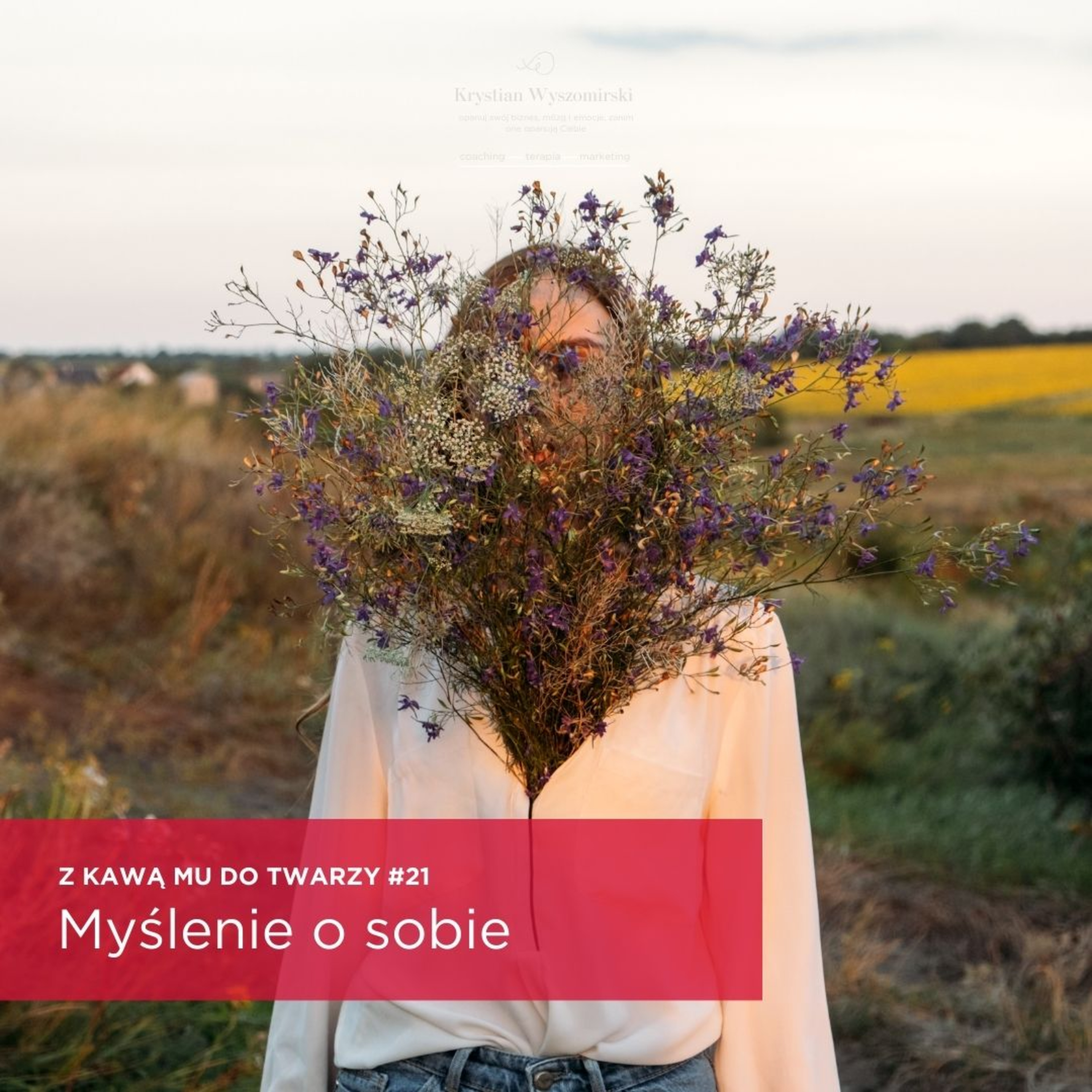 #21 - Myślenie o sobie