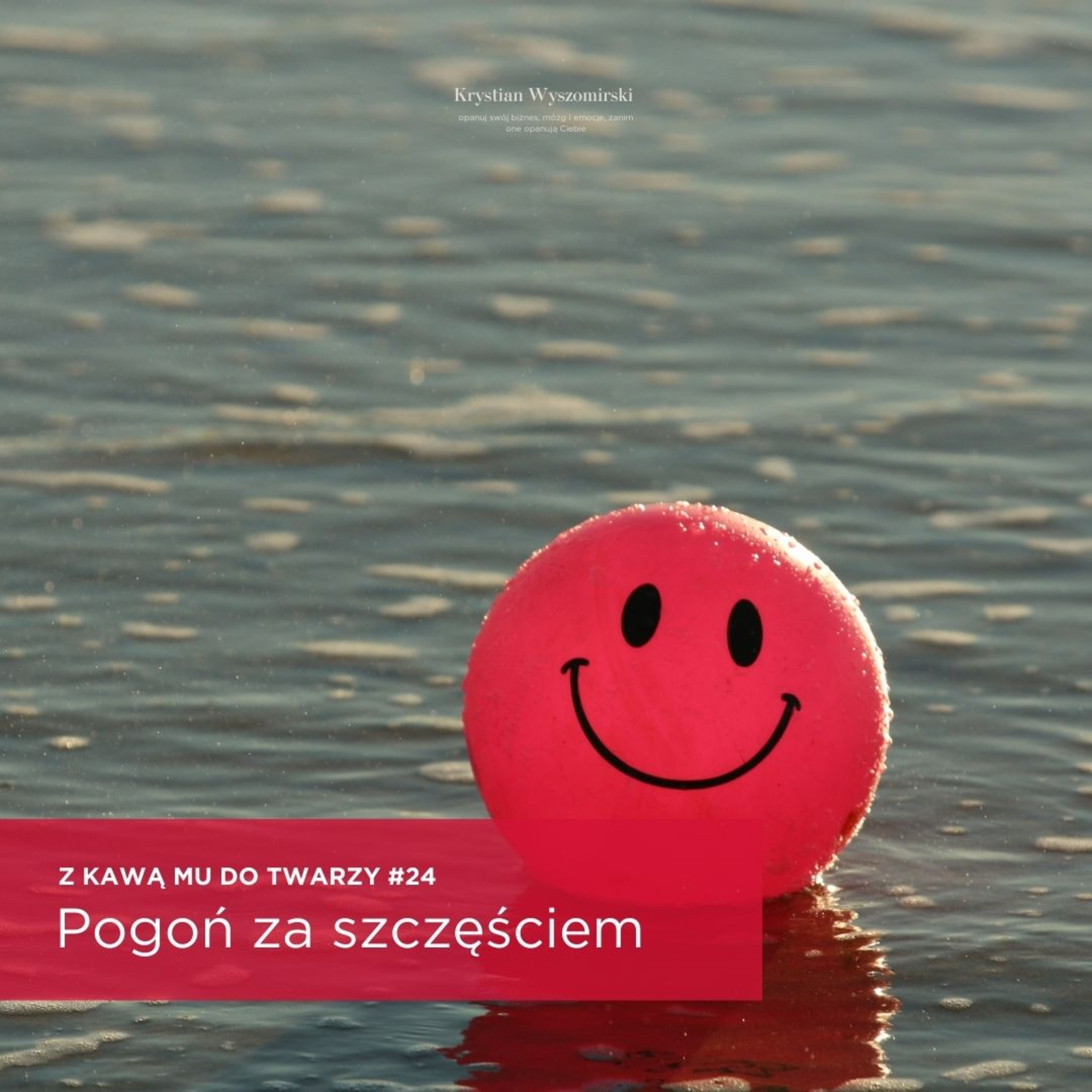 #24 - Pogoń za szczęściem