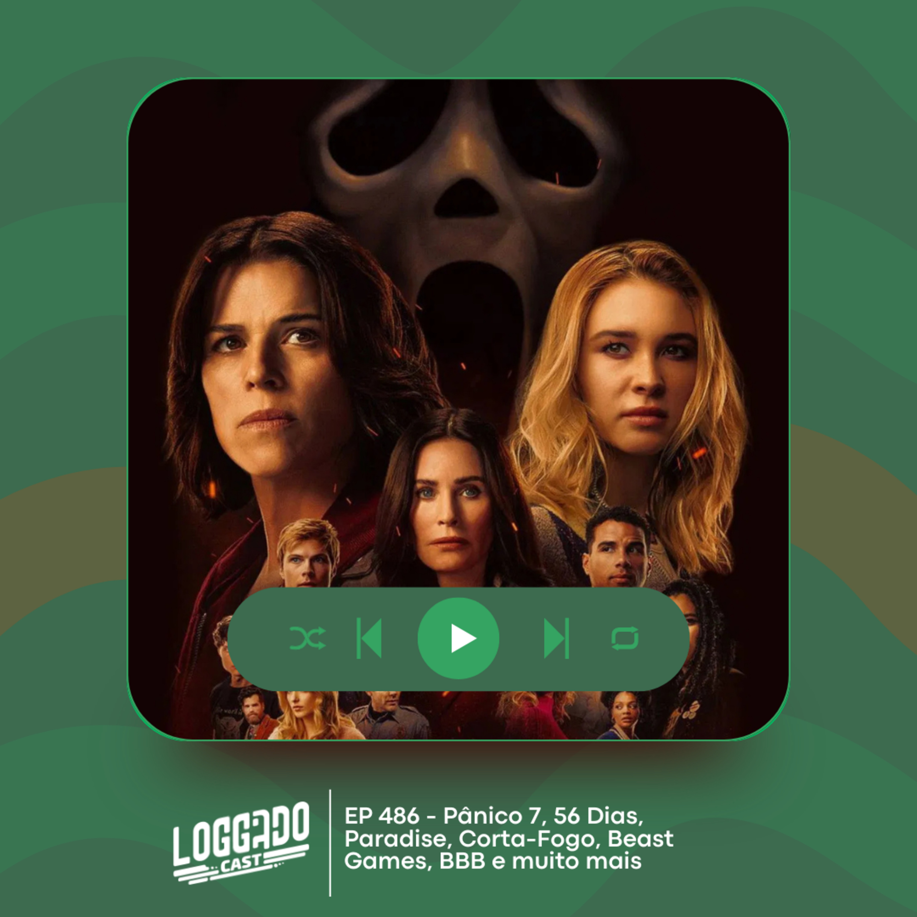 LoGGadoCast 486 - Pânico 7, 56 Dias, Paradise, Corta-Fogo, Beast Games, BBB e muito mais
