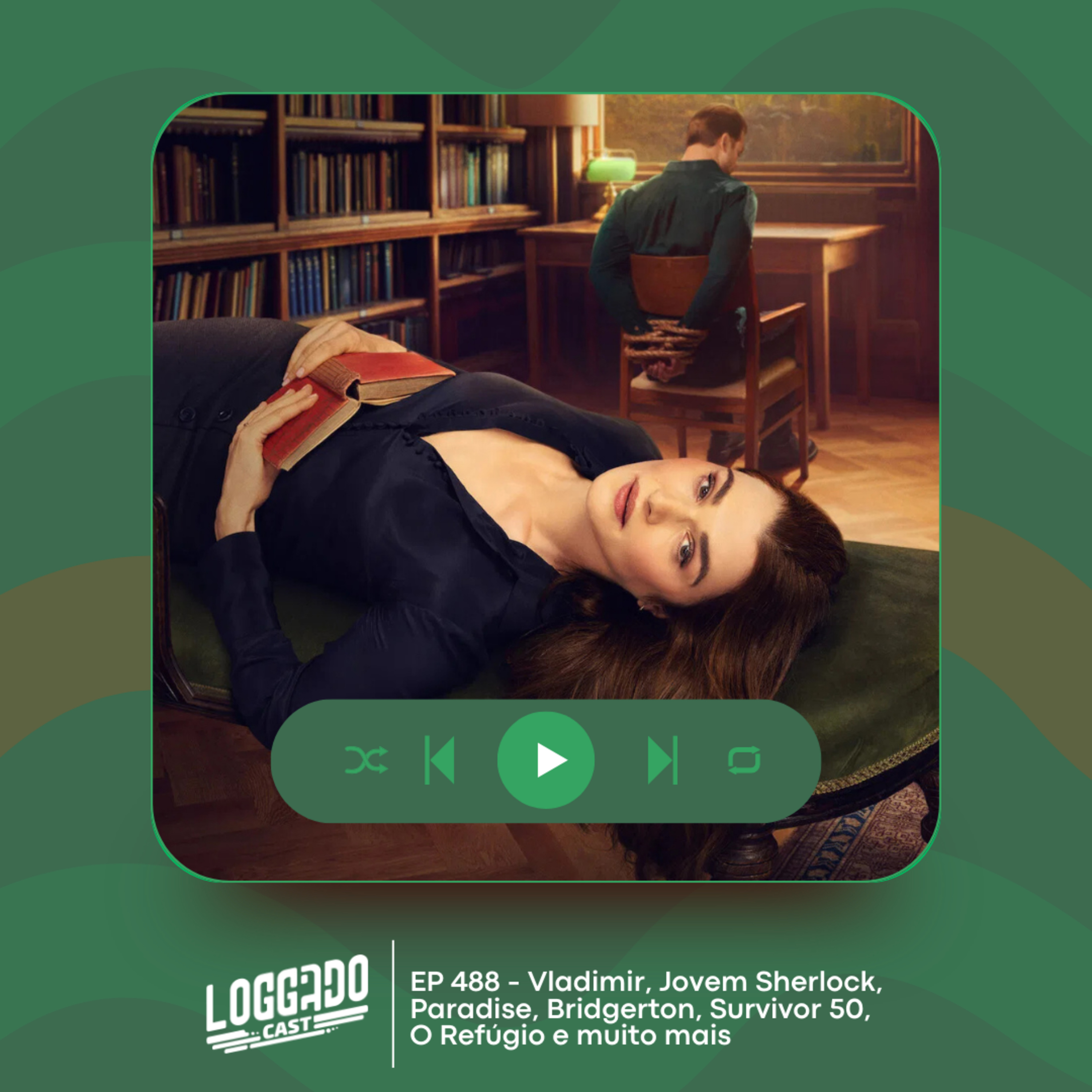 LoGGadoCast 488 - Vladimir, Jovem Sherlock, Paradise, Bridgerton, Survivor 50, O Refúgio e muito mais
