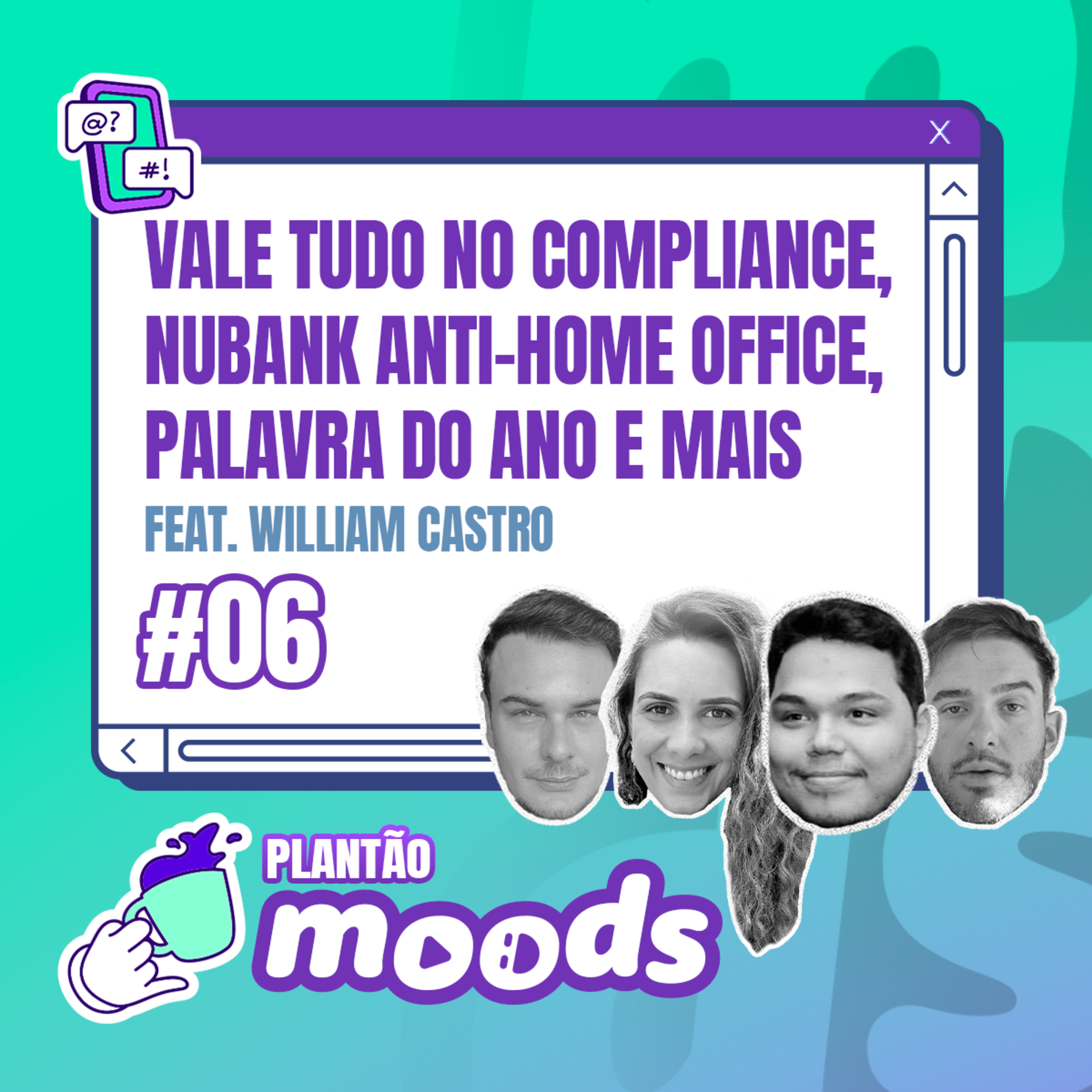 Plantão Moods #006 - Vale Tudo no Compliance, Nubank anti-home office, Palavra do Ano e mais