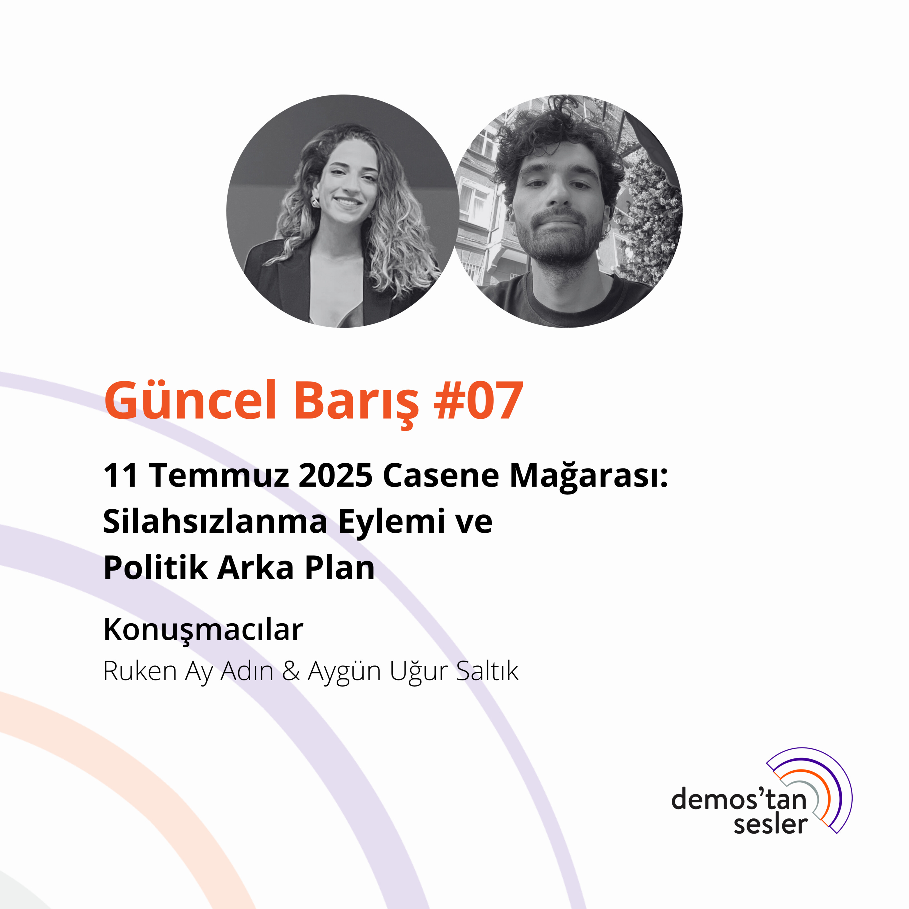 11 Temmuz 2025 Casene Mağarası: Silahsızlanma Eylemi ve Politik Arka Plan episode artwork