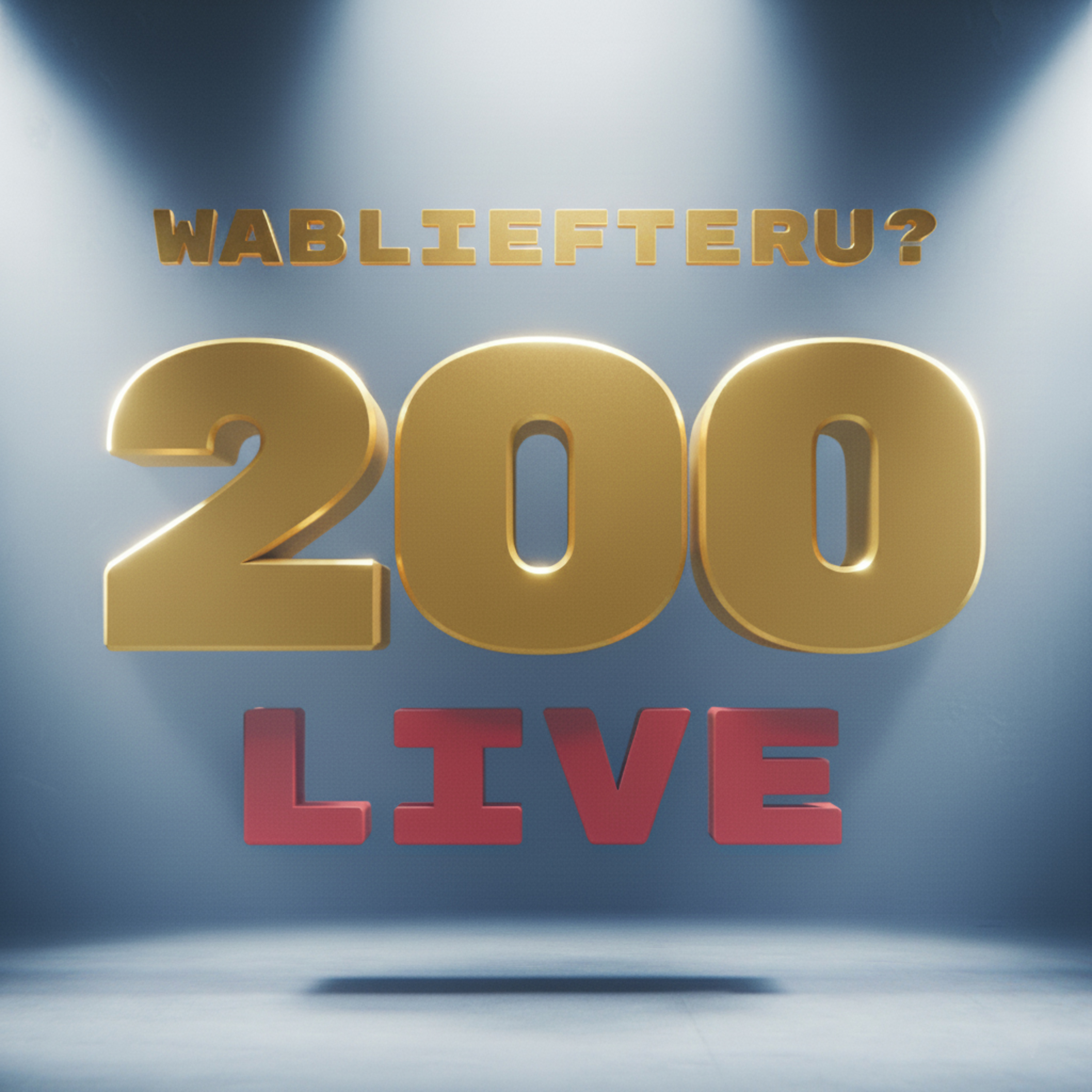 200 - De Wabliefteru? Liveshow 2025