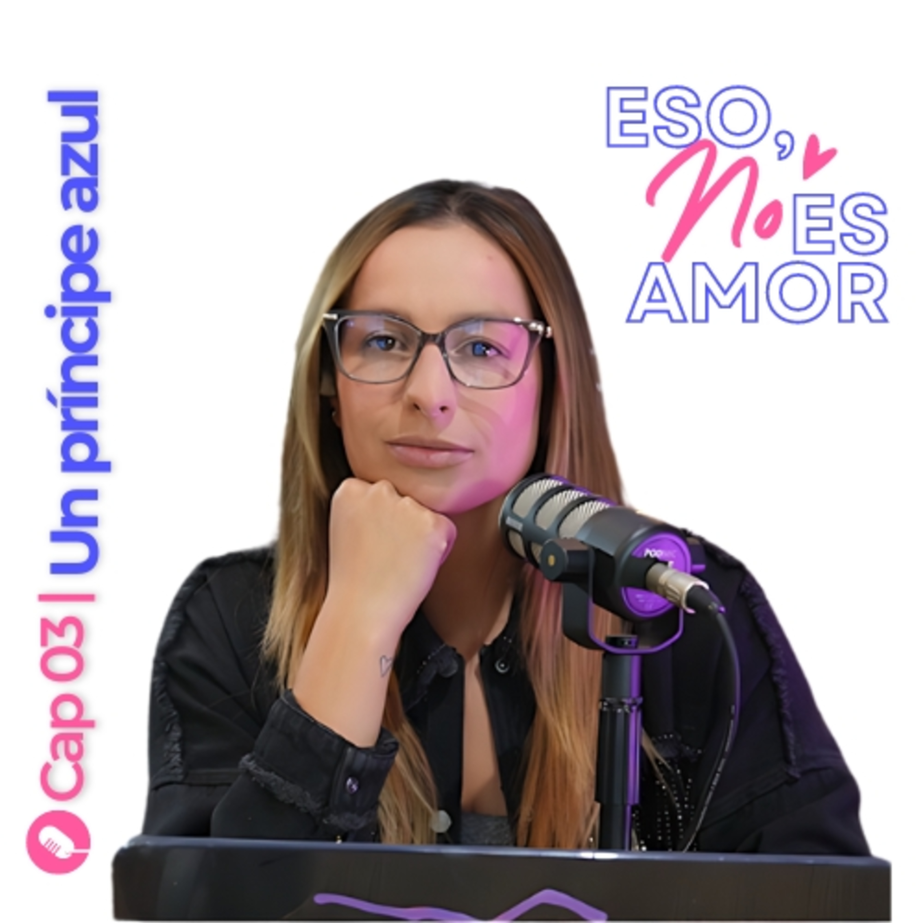 🎙️ Podcast / Eso, no es amor / El príncipe azul / Capítulo 3 episode artwork