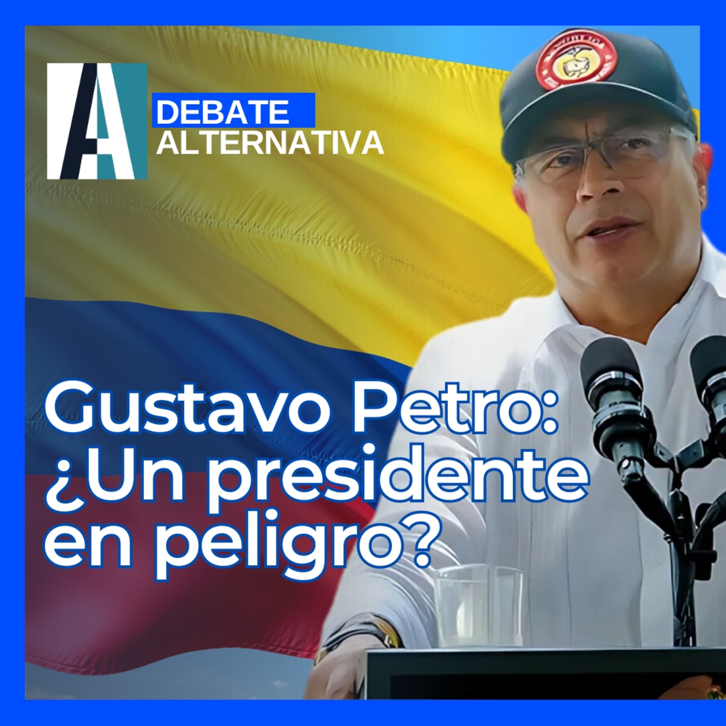 🎙️ PODCAST / La Alocución de Gustavo Petro: ¿Un Llamado a la Unidad o a la Crisis? / #debatealternativa episode artwork