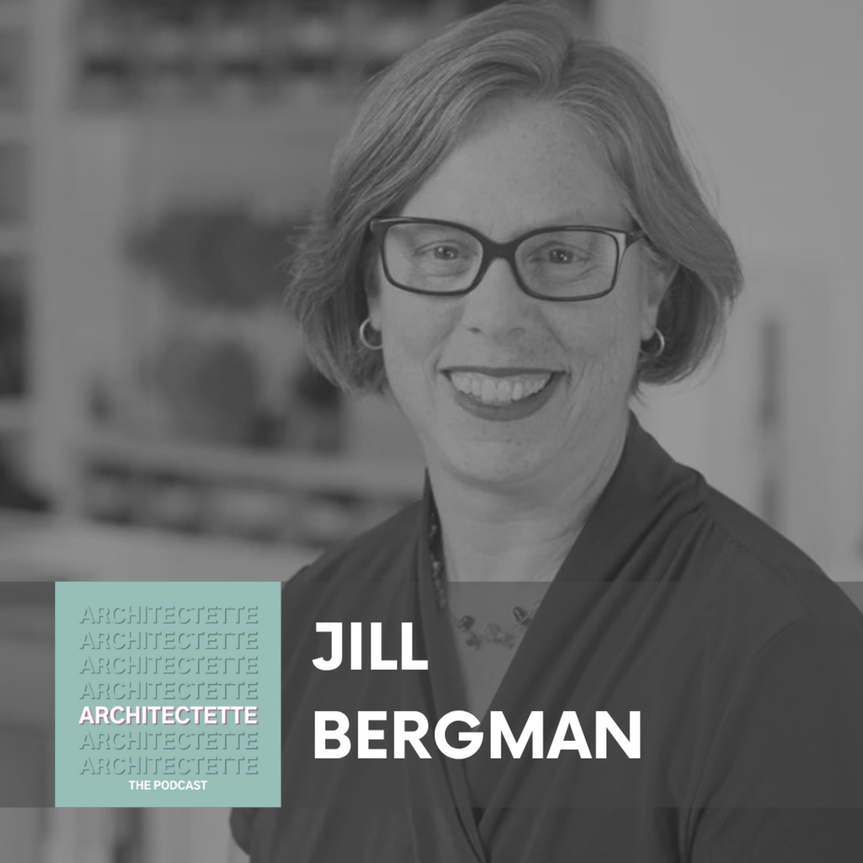 (Replay) 036: Jill Bergman: Specializing in Healthcare Architecture episode artwork