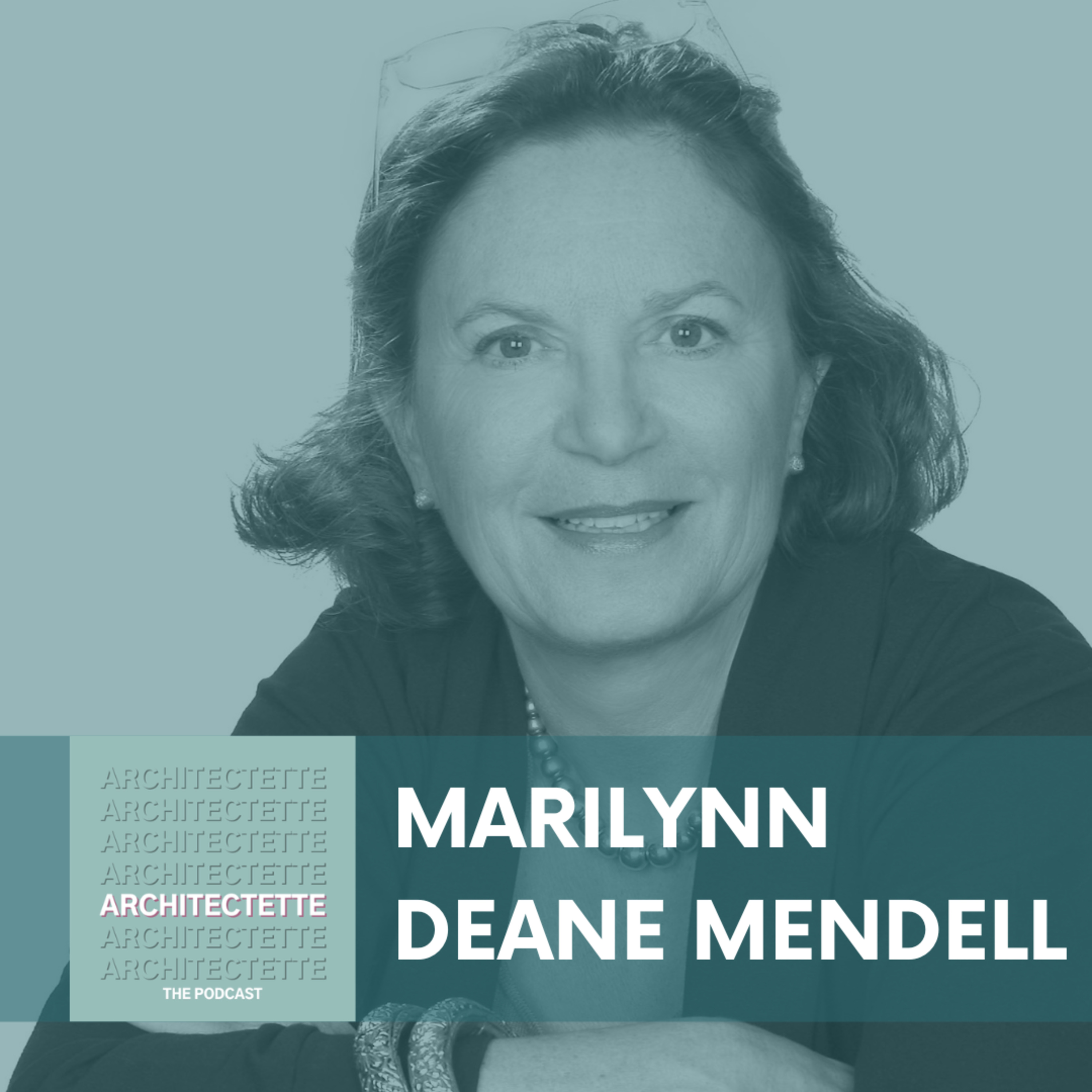 088: Marilynn Mendell: Creative Intelligence and the Relationships that Build Great Architecture Businesses episode artwork