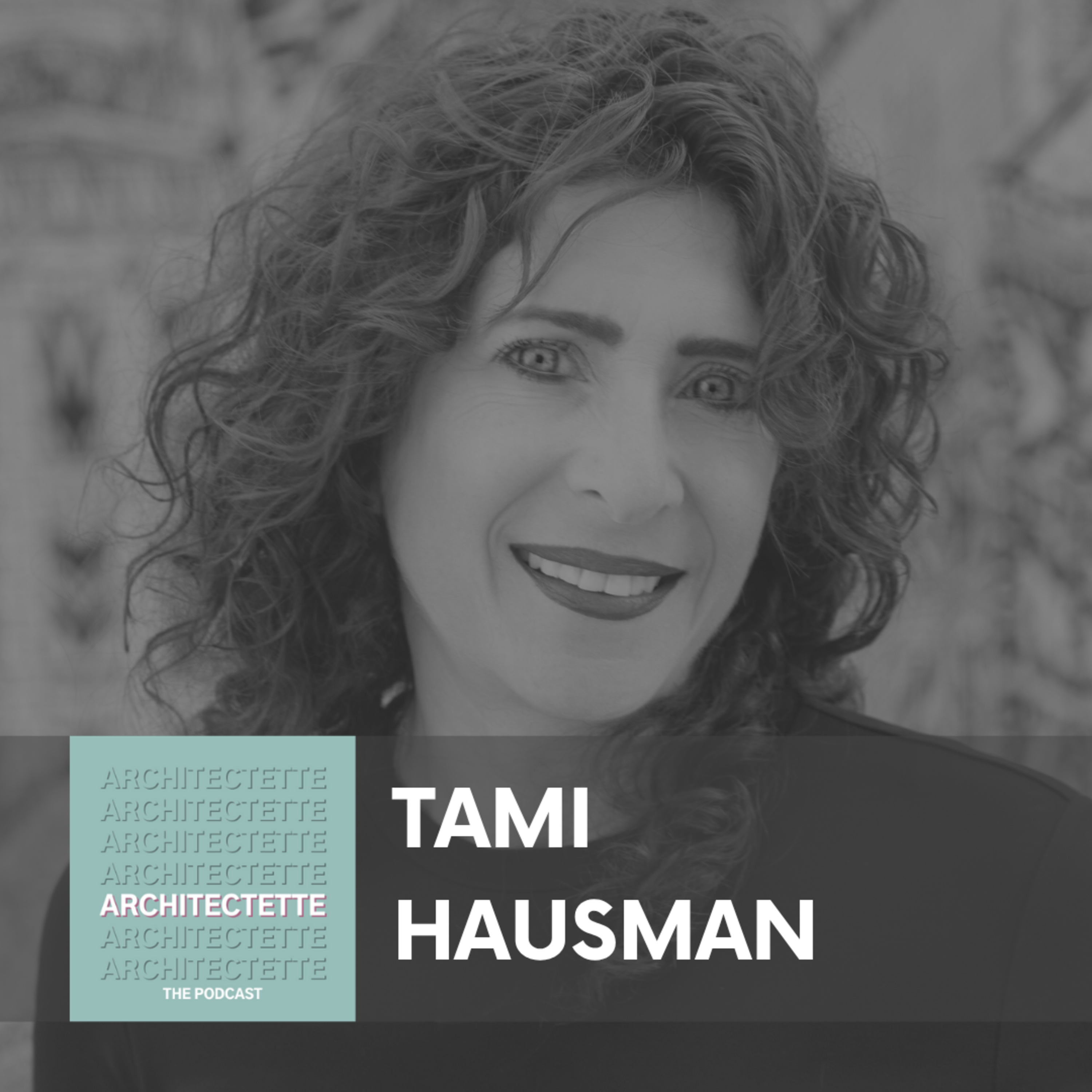 (Replay) 011: Tami Hausman: Amplifying AEC Industries episode artwork