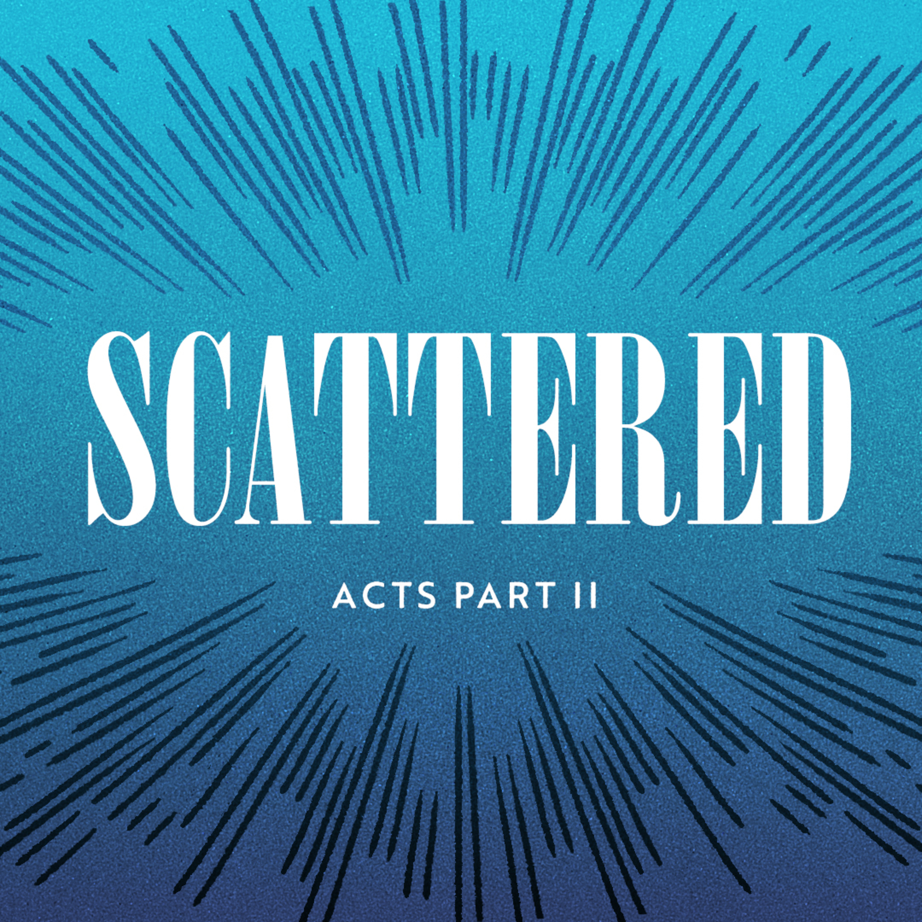 Acts: Scattered, Part 3: Scattered to Proclaim // Jerram Watts episode artwork