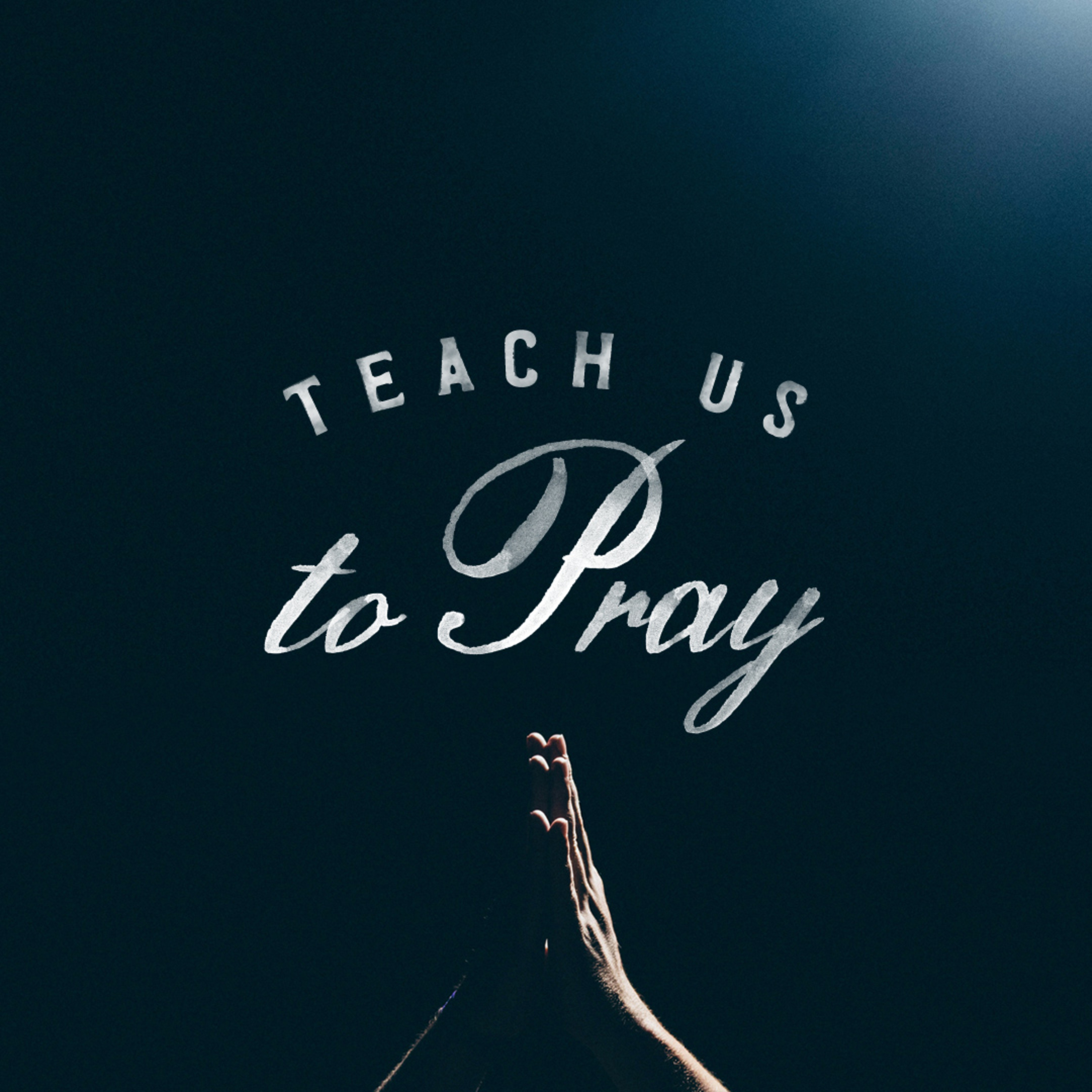 Teach Us To Pray, Part 1: Our Father // Jerram Watts episode artwork